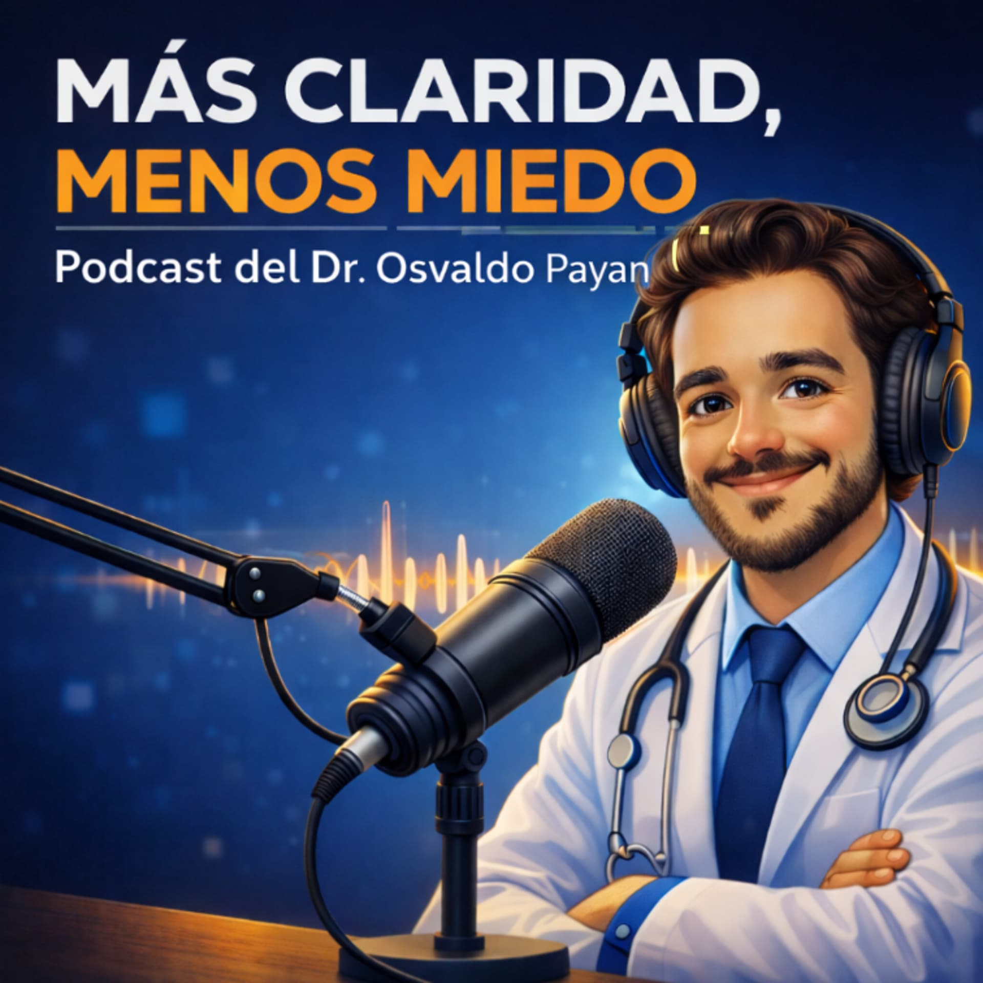 Más claridad, menos miedo. - Podcasty