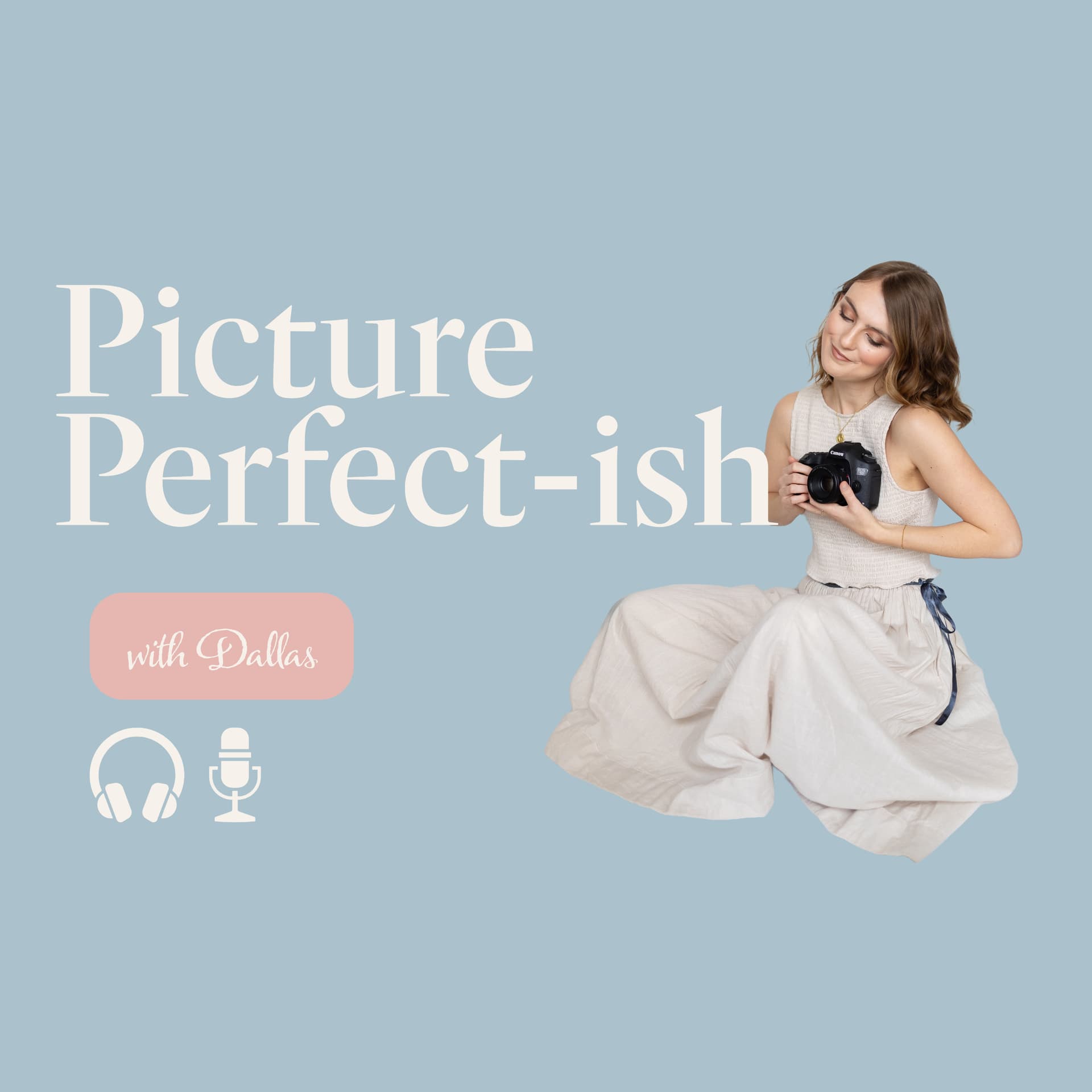 Picture Perfect-ish with Dallas - Podcasts