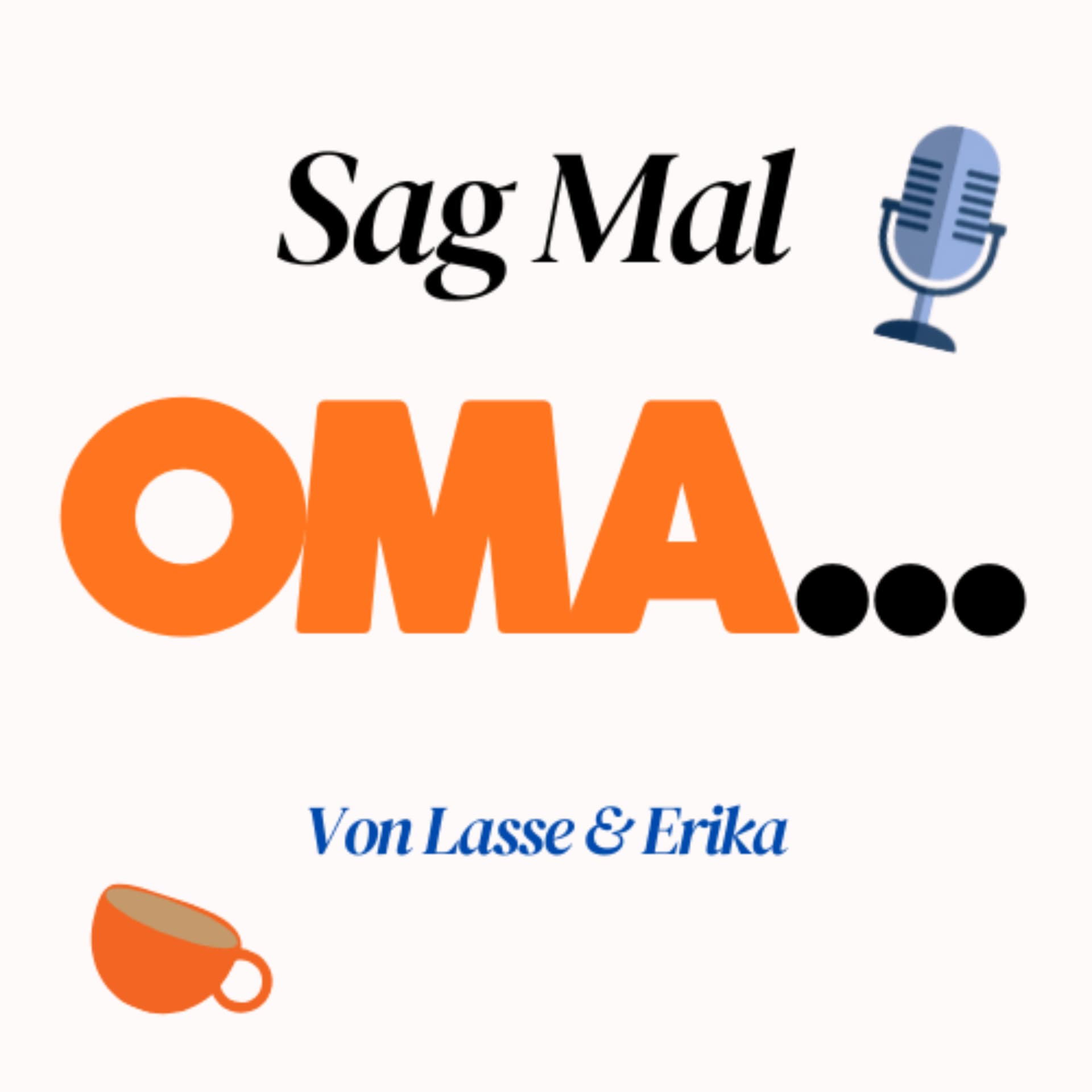 Sag mal Oma… - Podcasts