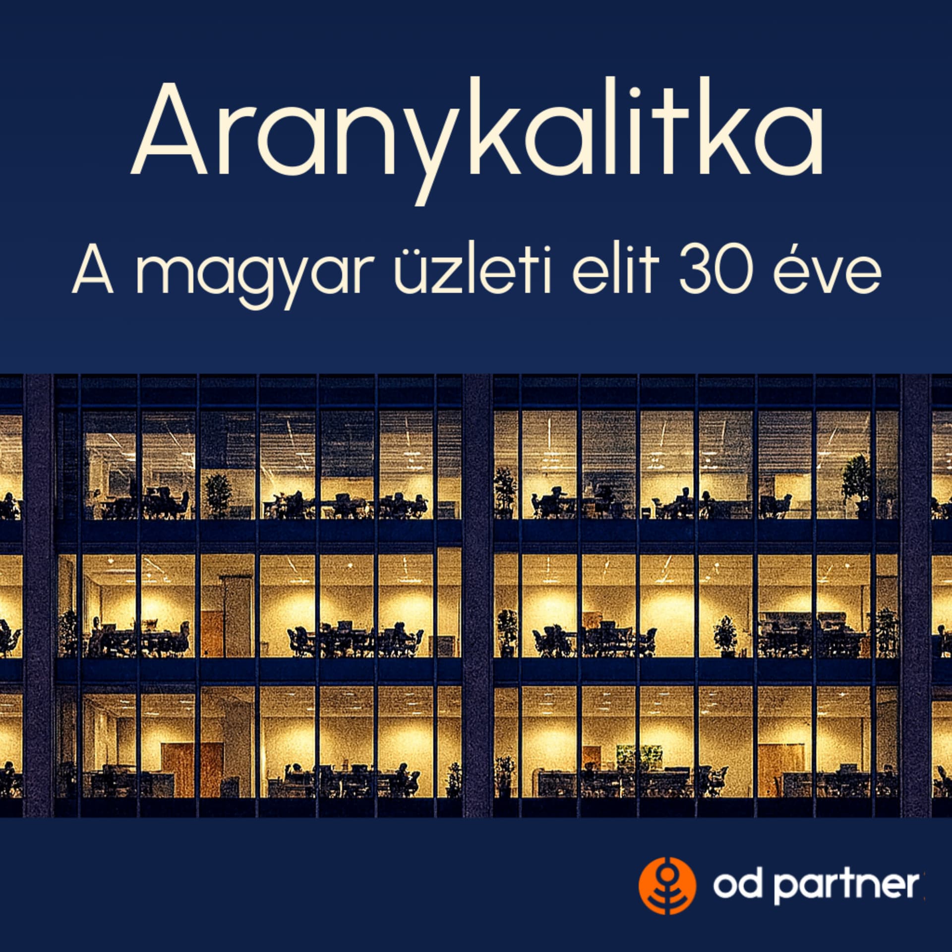 Aranykalitka - A magyar üzleti elit 30 éve - Podcast