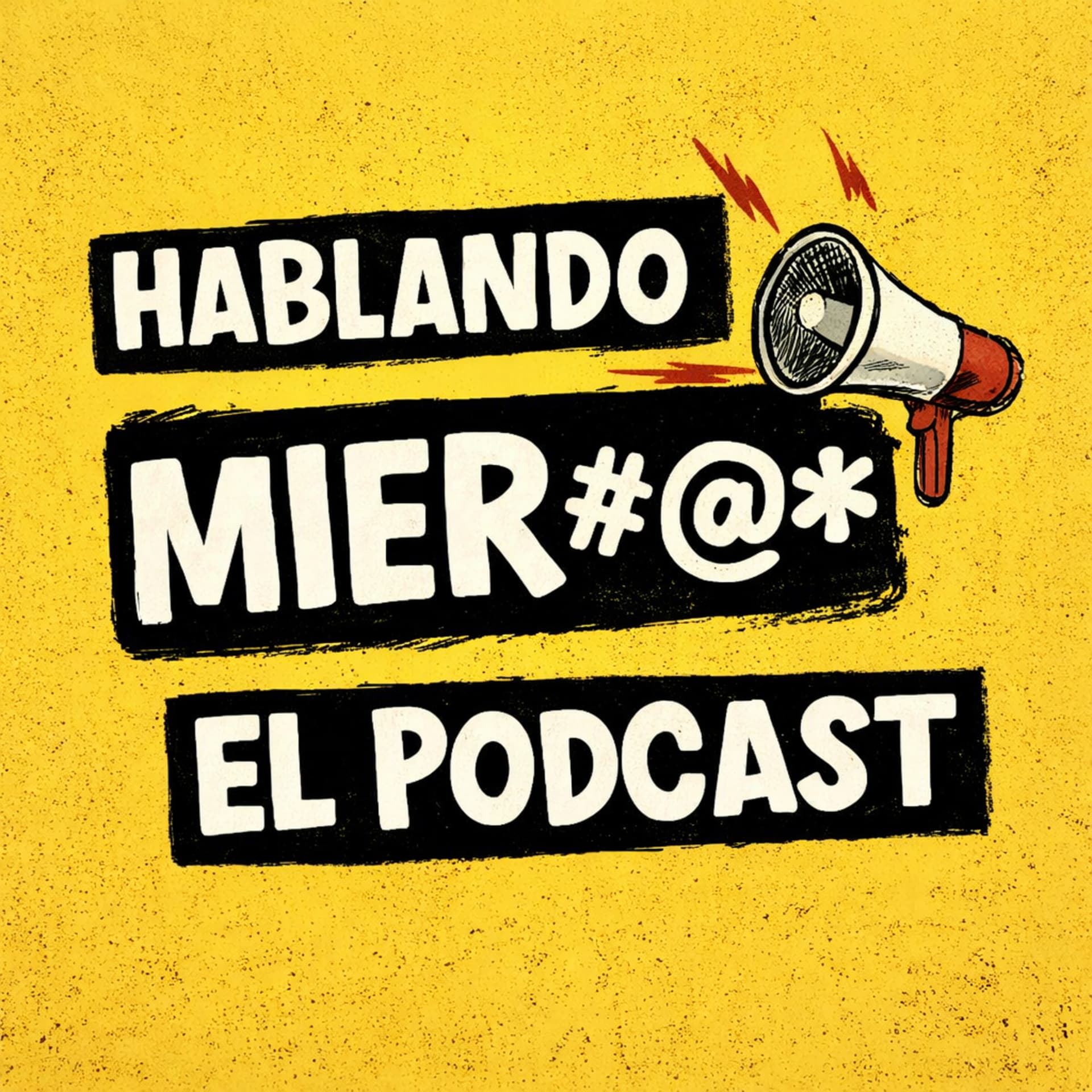 HABLANDO MIER#@* EL PODCAST - Podcast