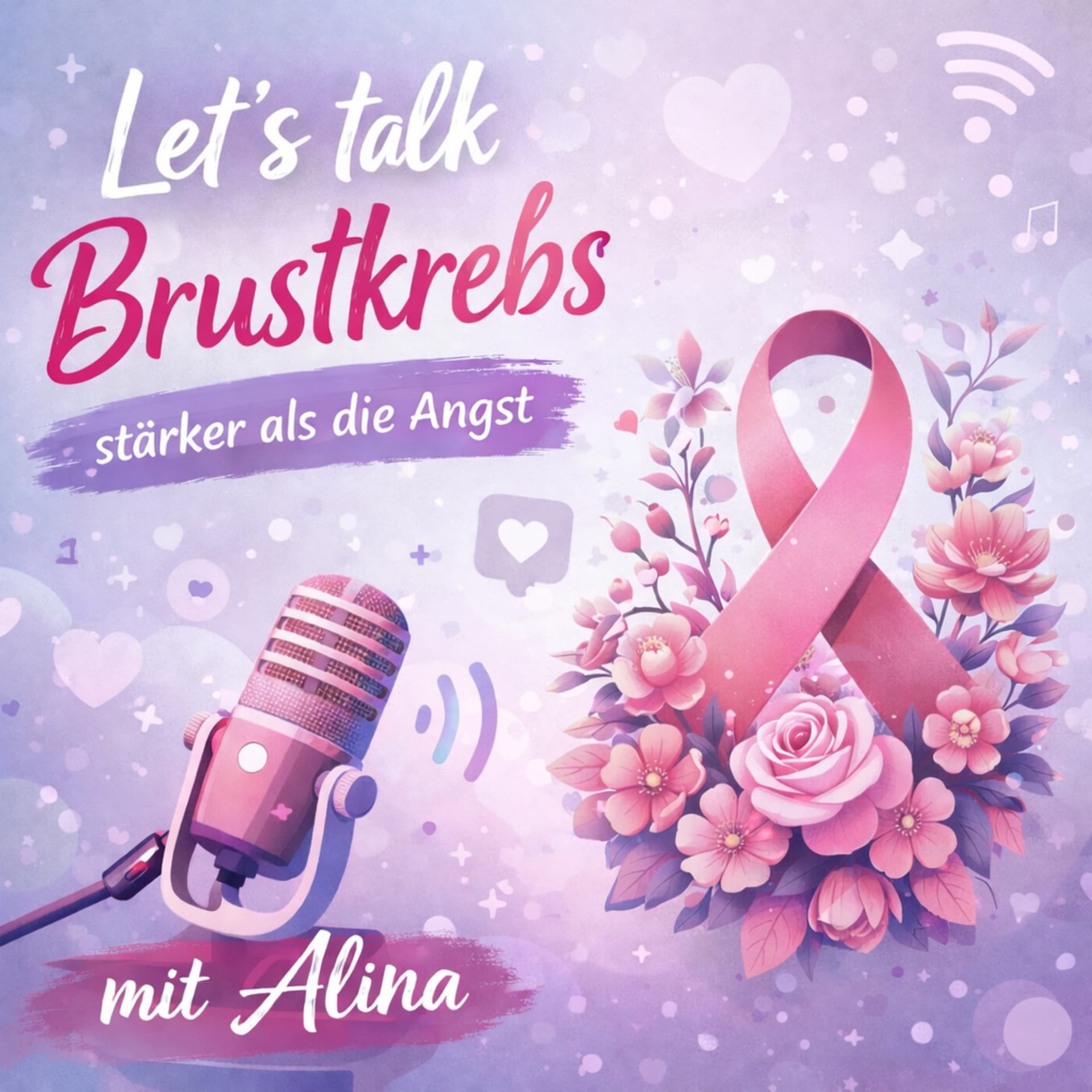 Let’s talk Brustkrebs - stärker als die Angst - Podcasts