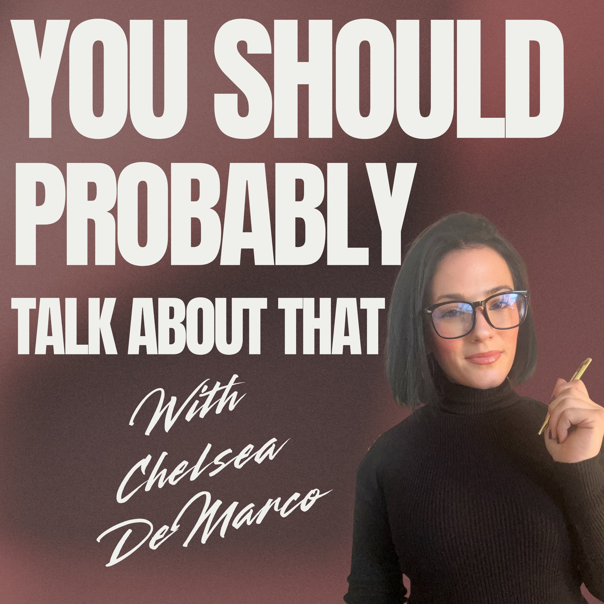 You Should Probably Talk About That.. - Podcasts