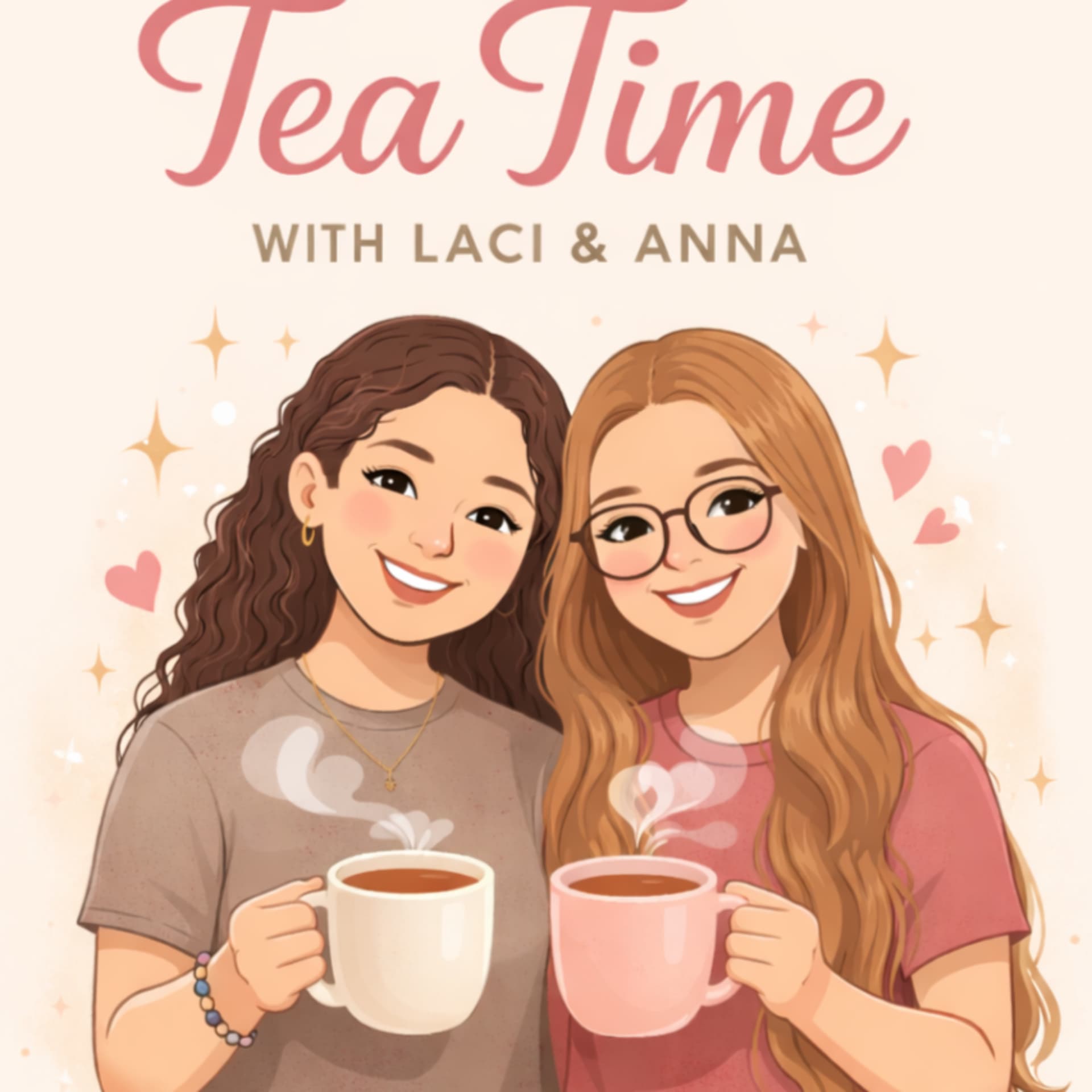 Tea Time with Laci and Anna - Podcasts