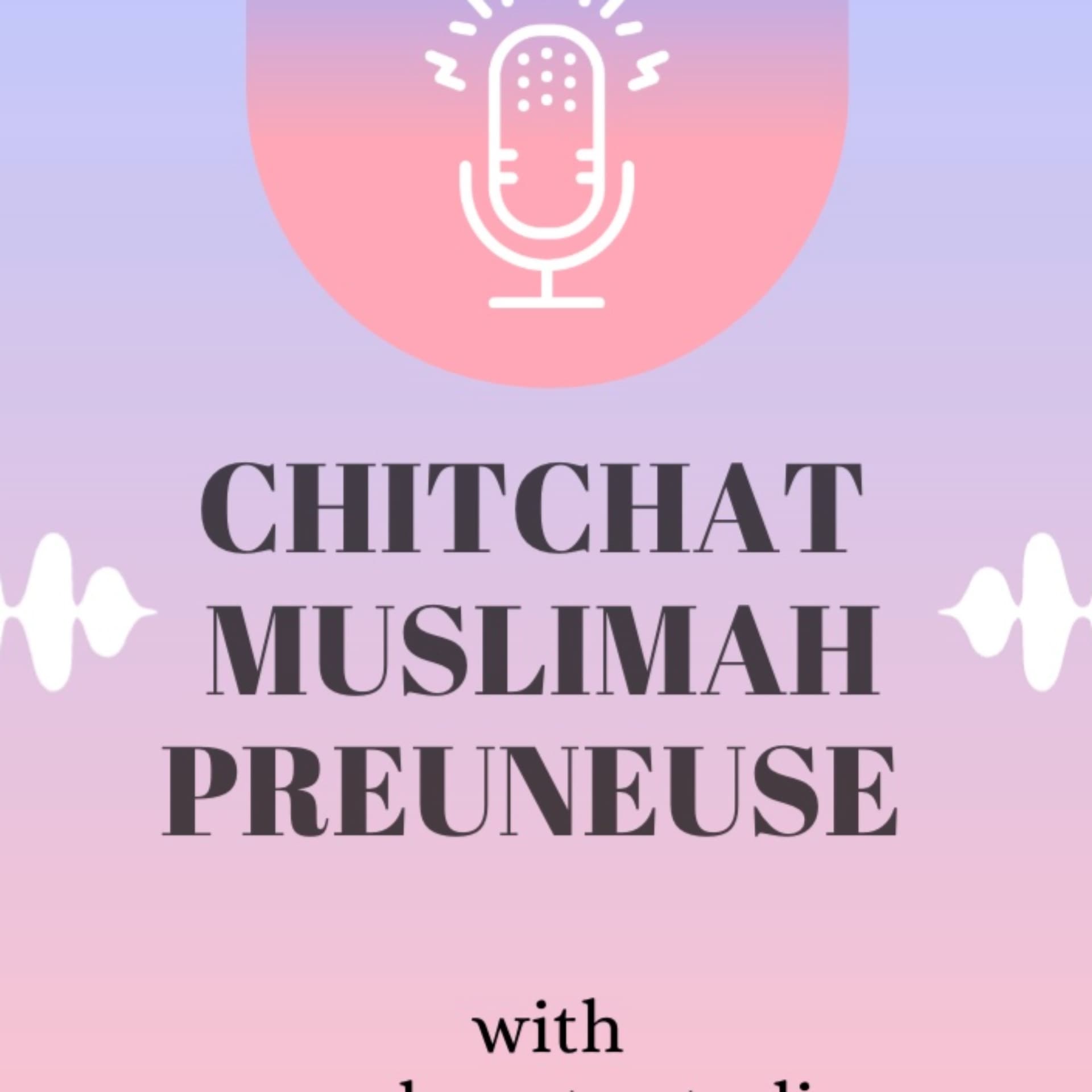 Chitchat Muslimah Preuneuse - Podcasts