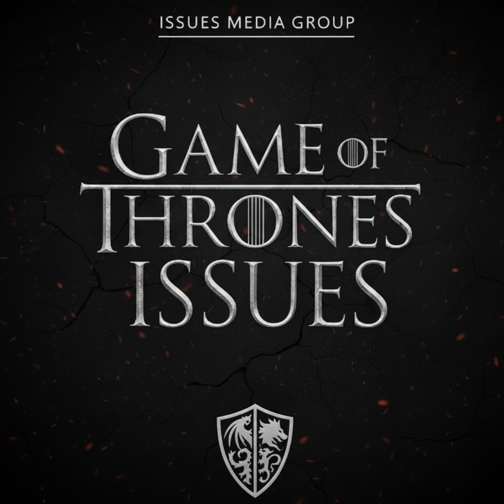 Game of Thrones Issues - Podcasts