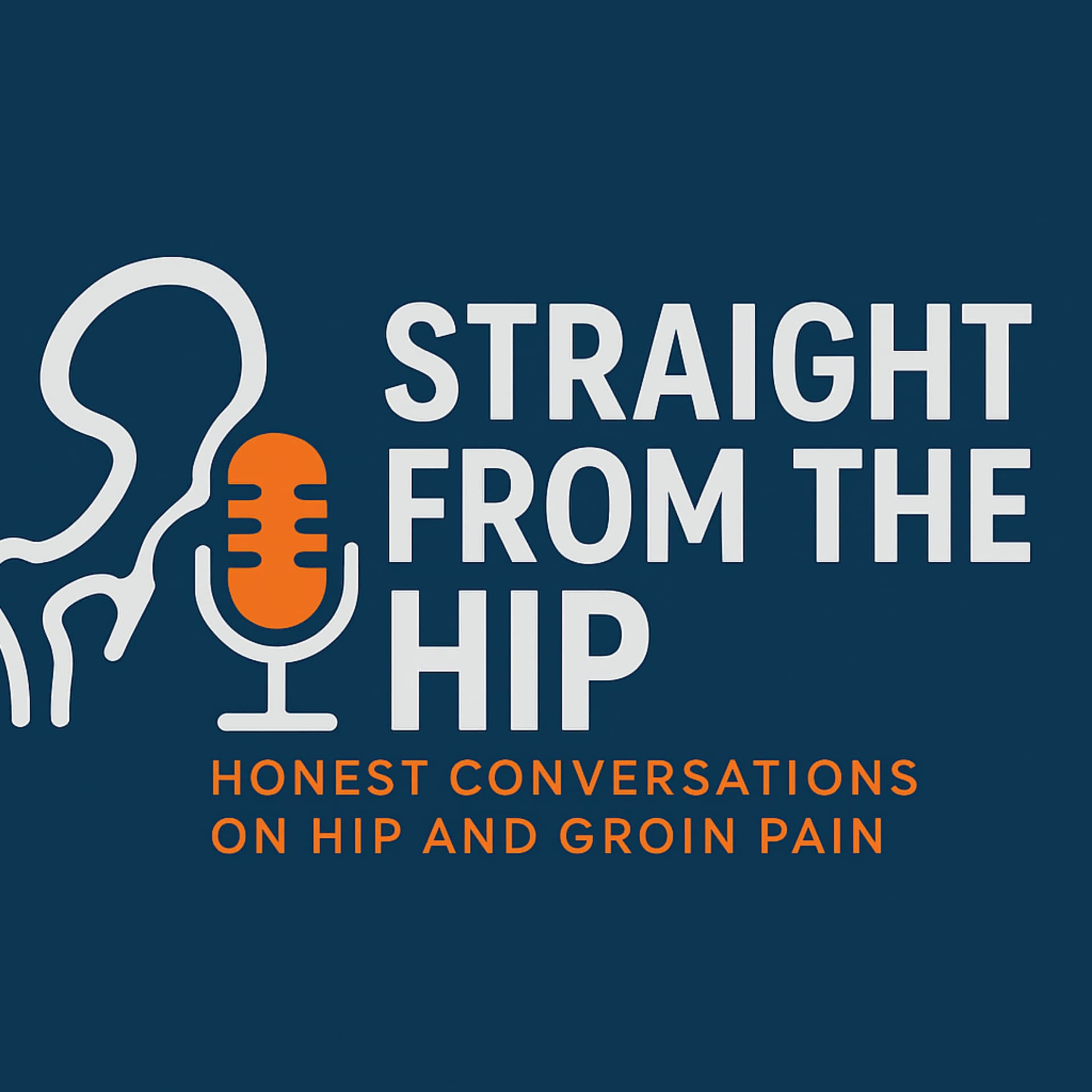 Straight From the Hip : Honest Conversations on Hip and Groin Pain - Podcasts
