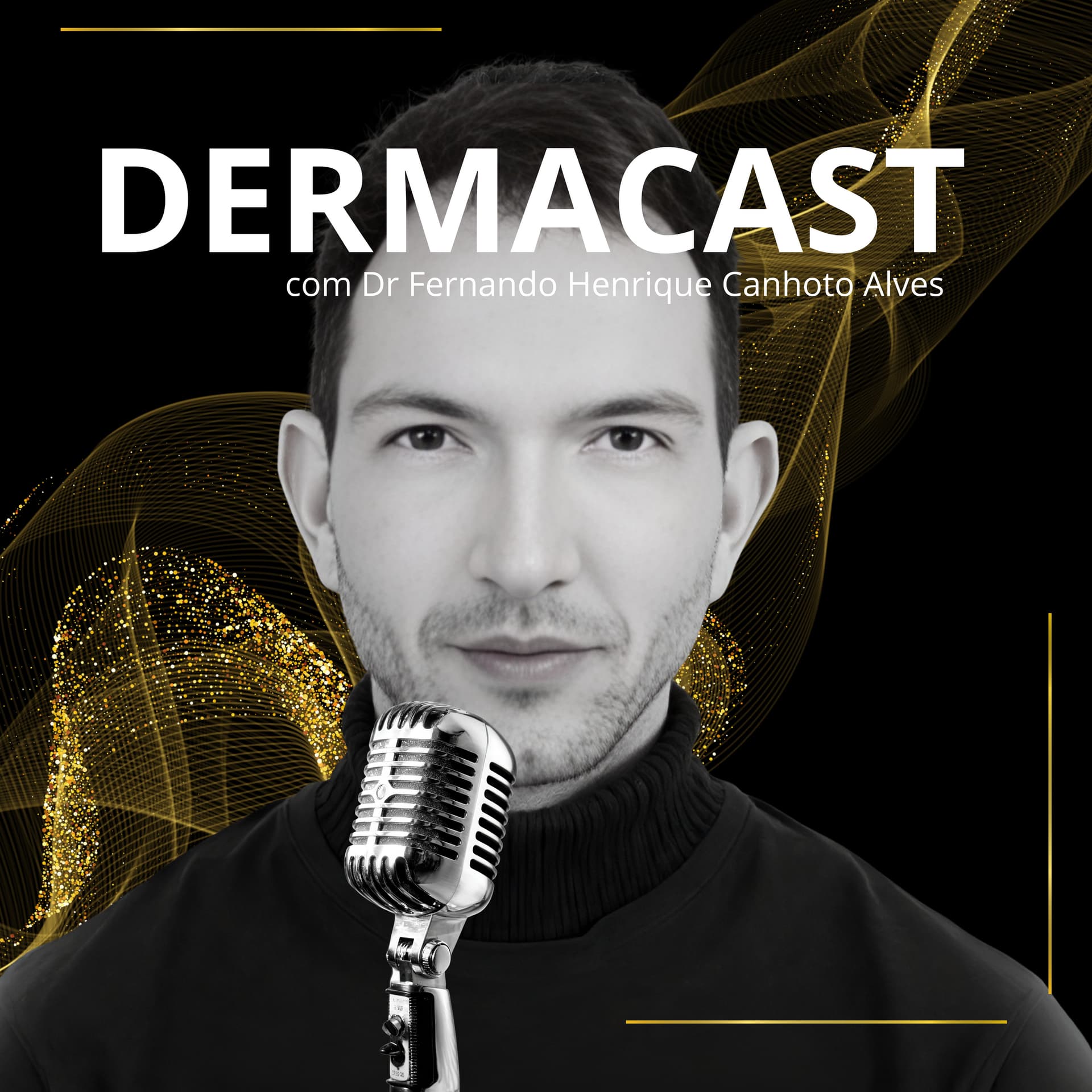 DERMACAST com Dr Fernando Henrique Canhoto Alves - Podcasts