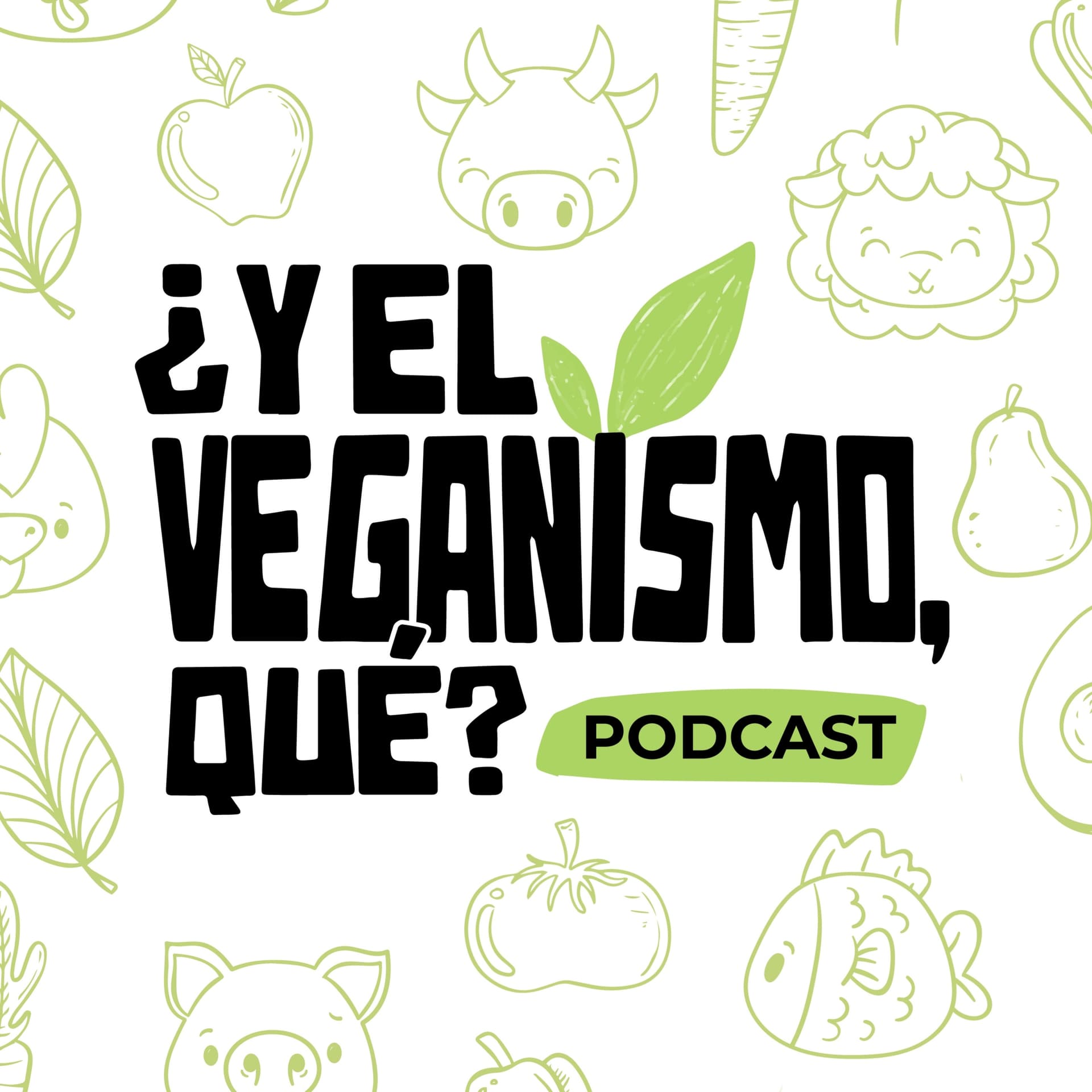¿Y el veganismo, qué? - Podcast - Podcast