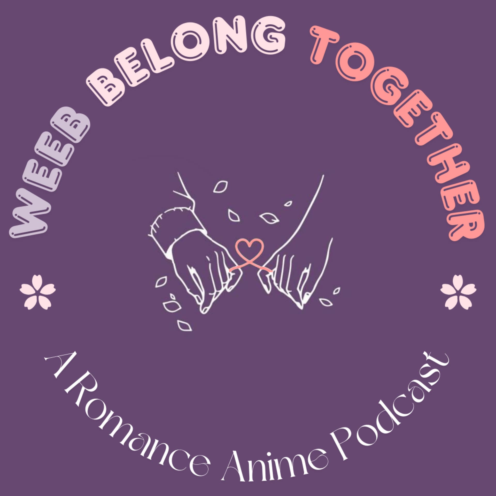 Weeb Belong Together: A Romance Anime Podcast - بودكاست