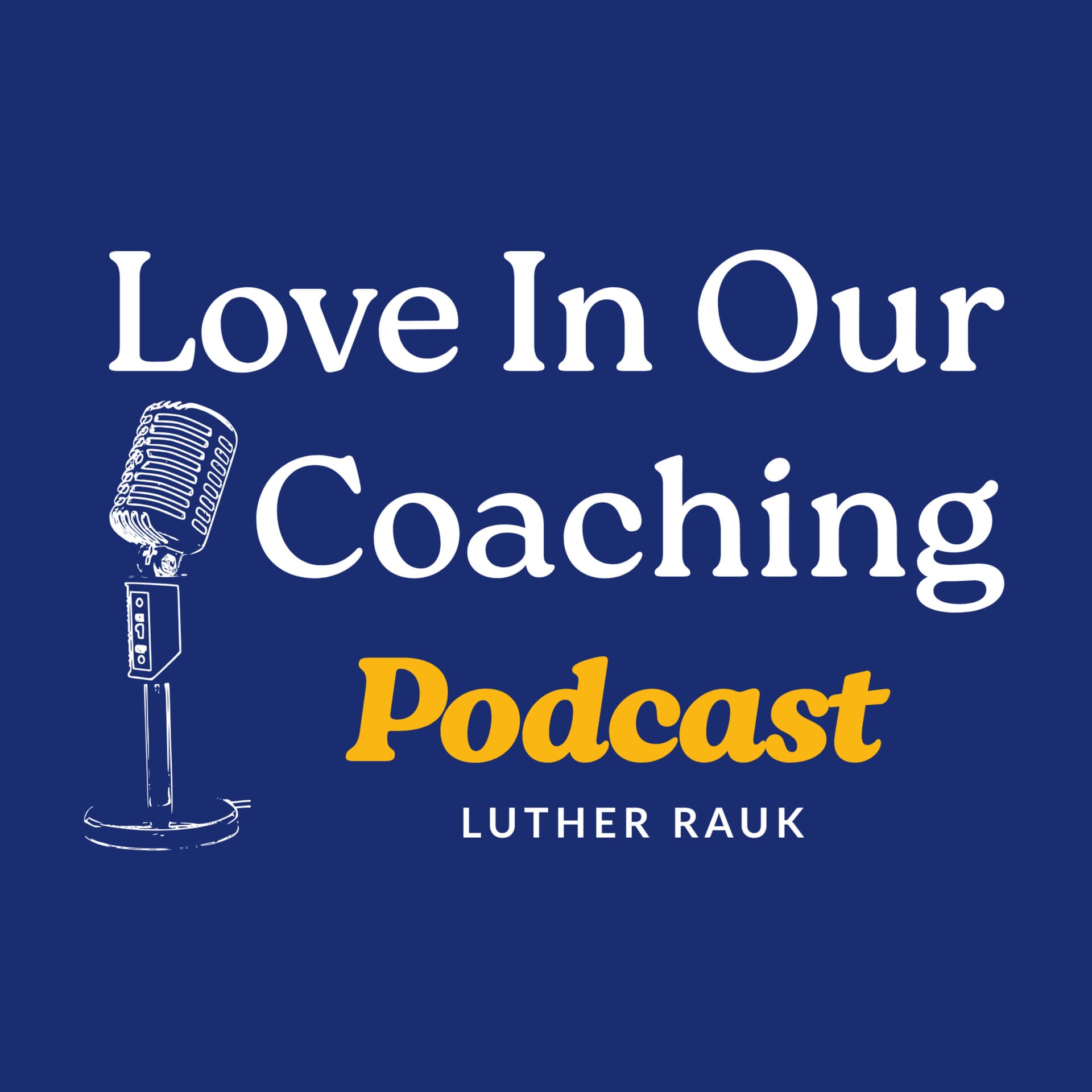 Love In Our Coaching - Podcasts