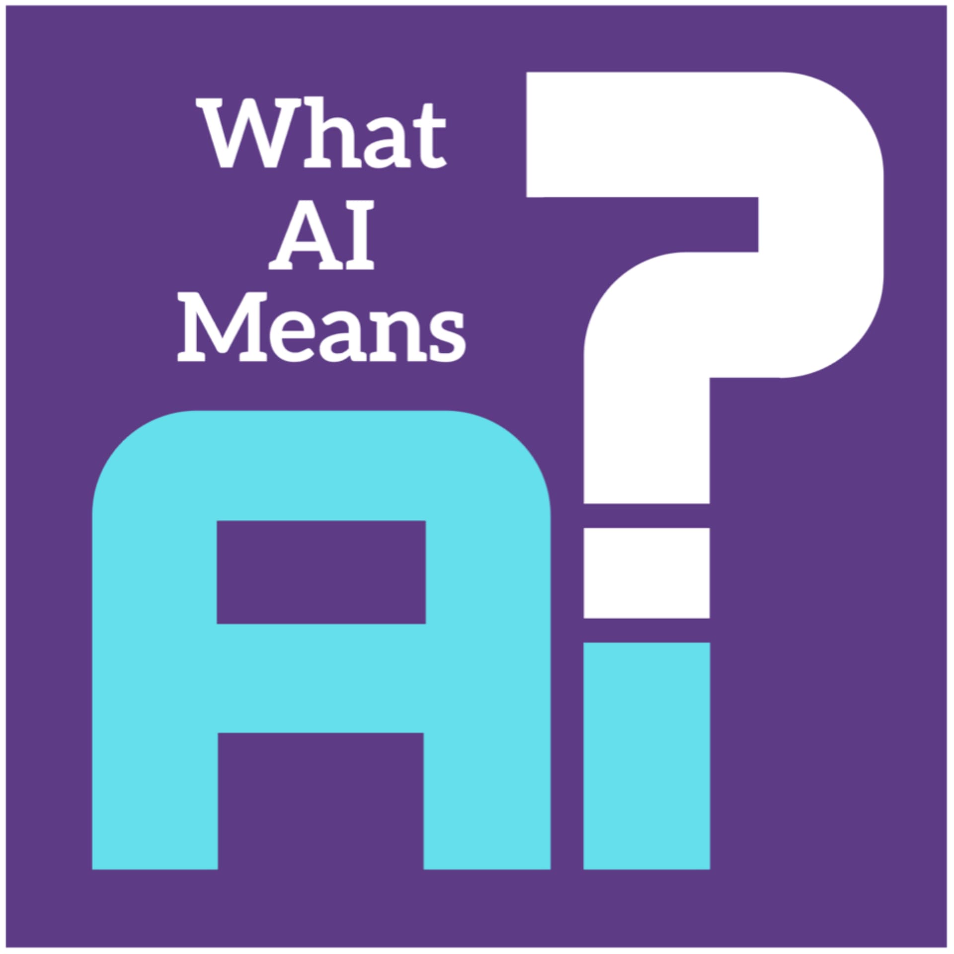 What AI Means - Podcasts