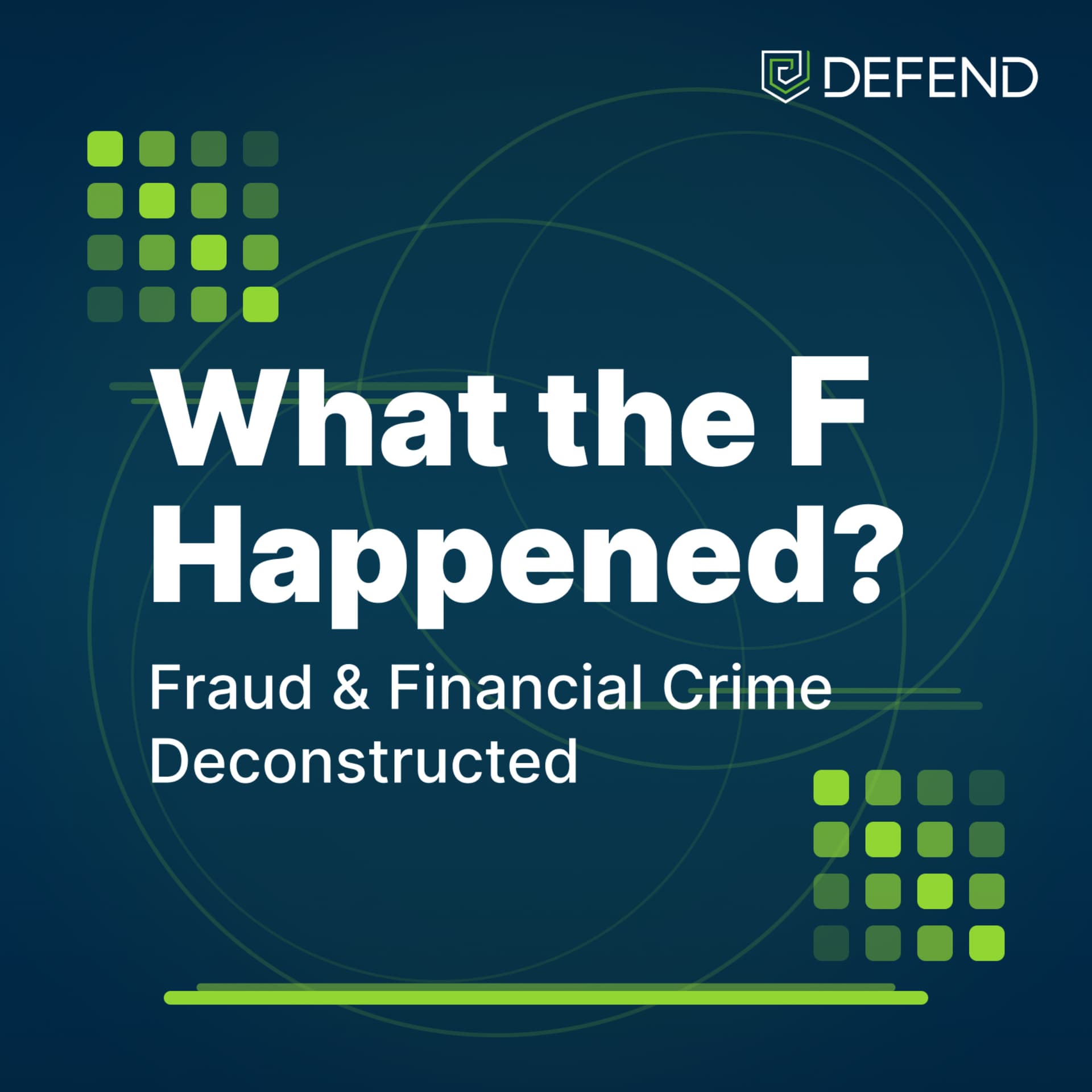 What the F Happened? Fraud and Financial Crime, Deconstructed - Podcasts
