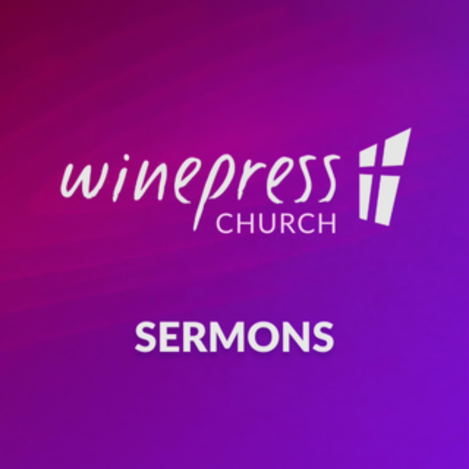 Winepress Church - Sermons - Podcasts