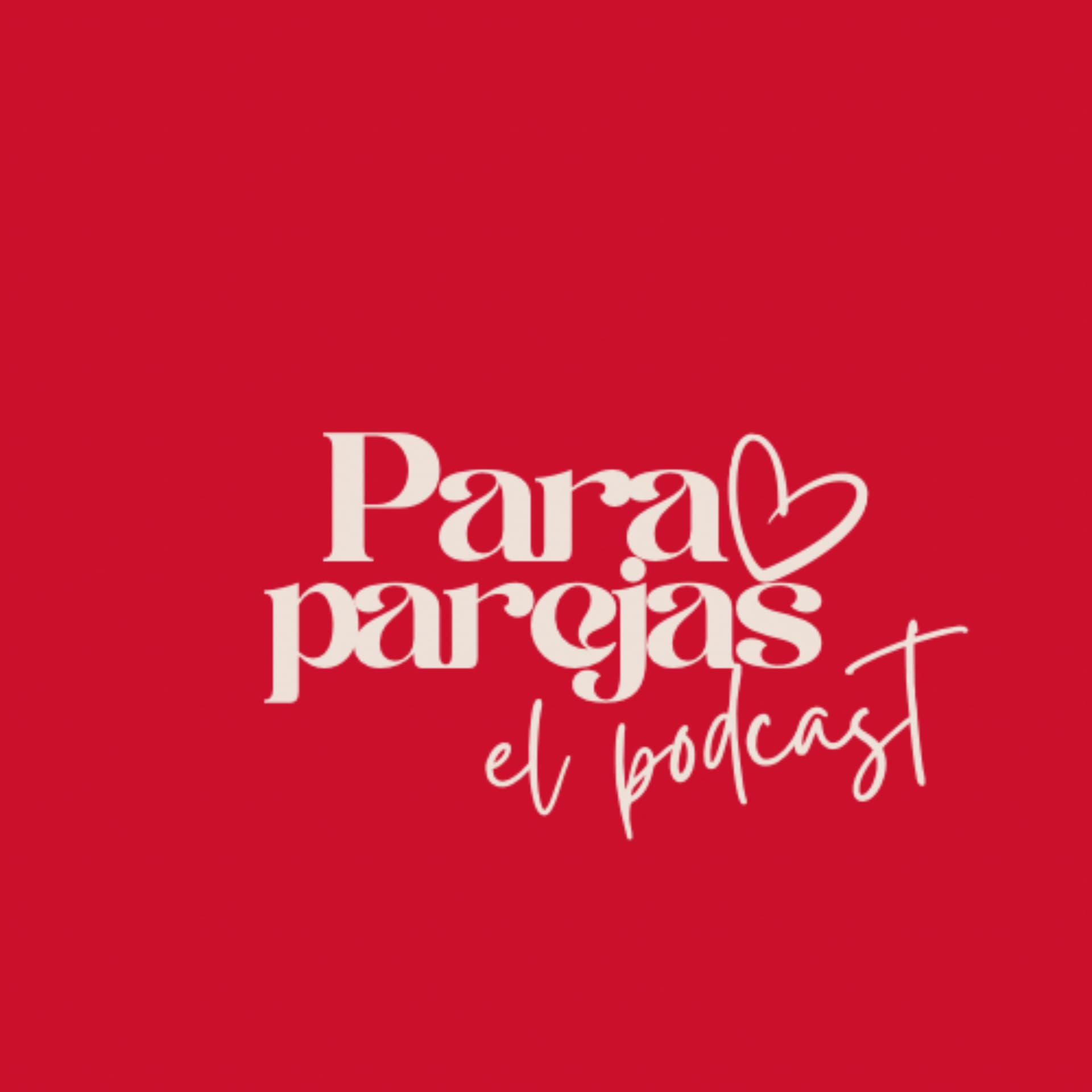 Para Parejas El Podcast - Podcast