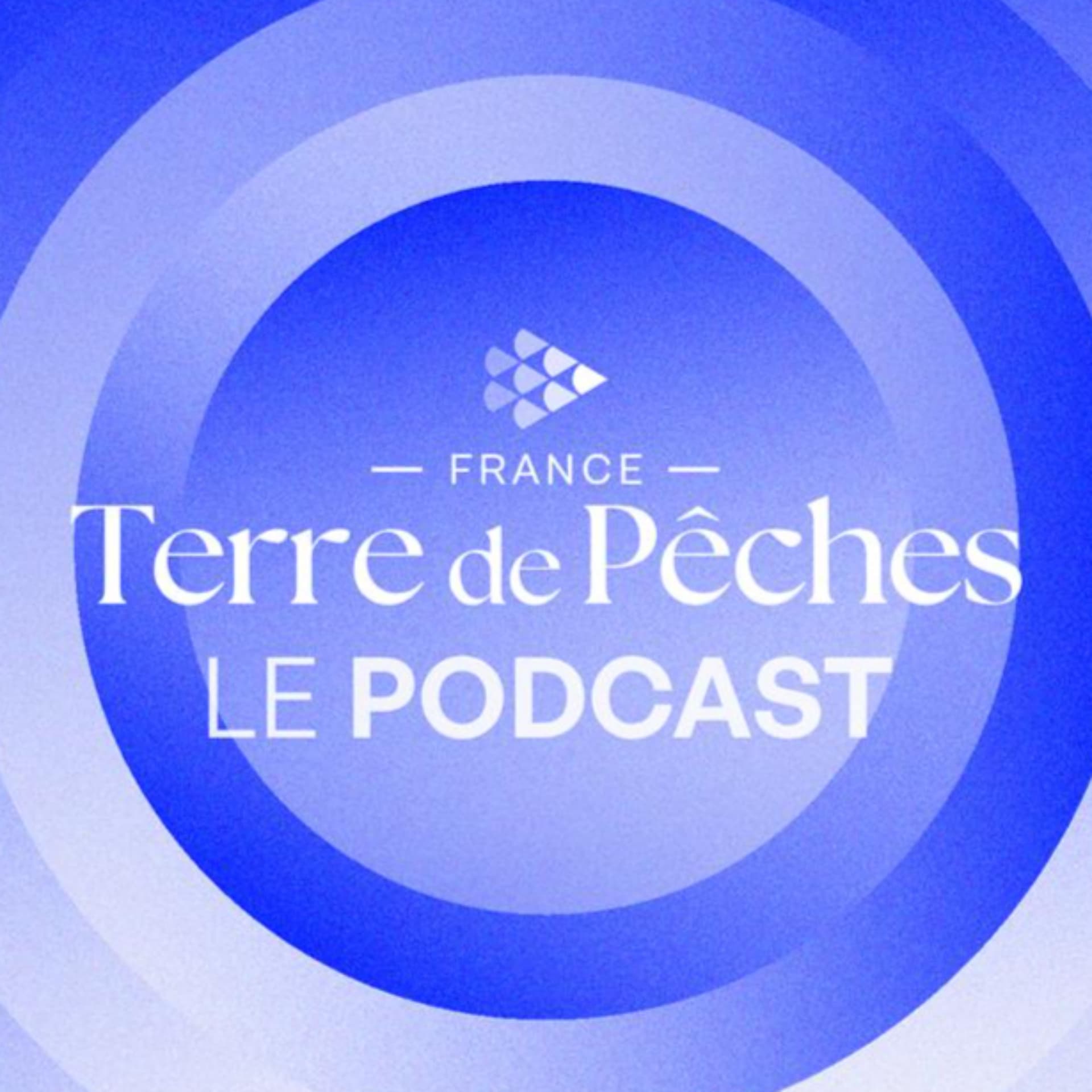 France Terre de Pêches - Le Podcast - Podcasts