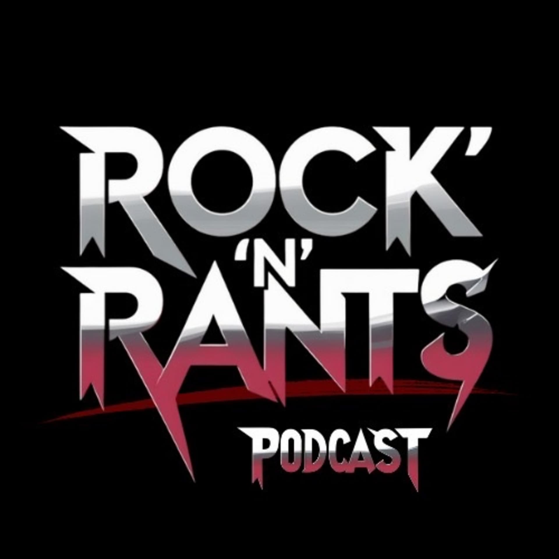Rock 'N' Rants Podcast - Podcasts