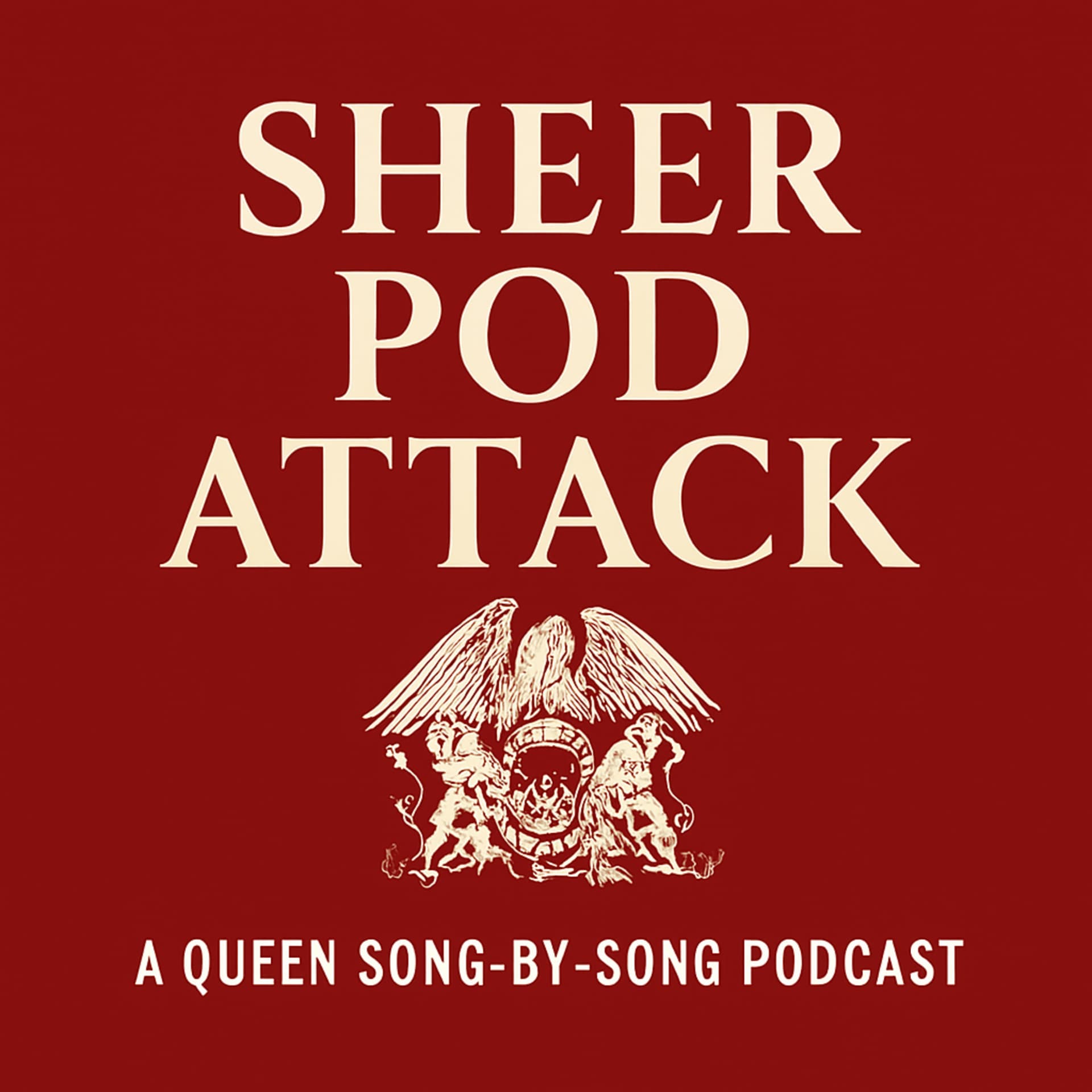 Sheer Pod Attack: A Queen Song-By-Song Podcast - Podcast