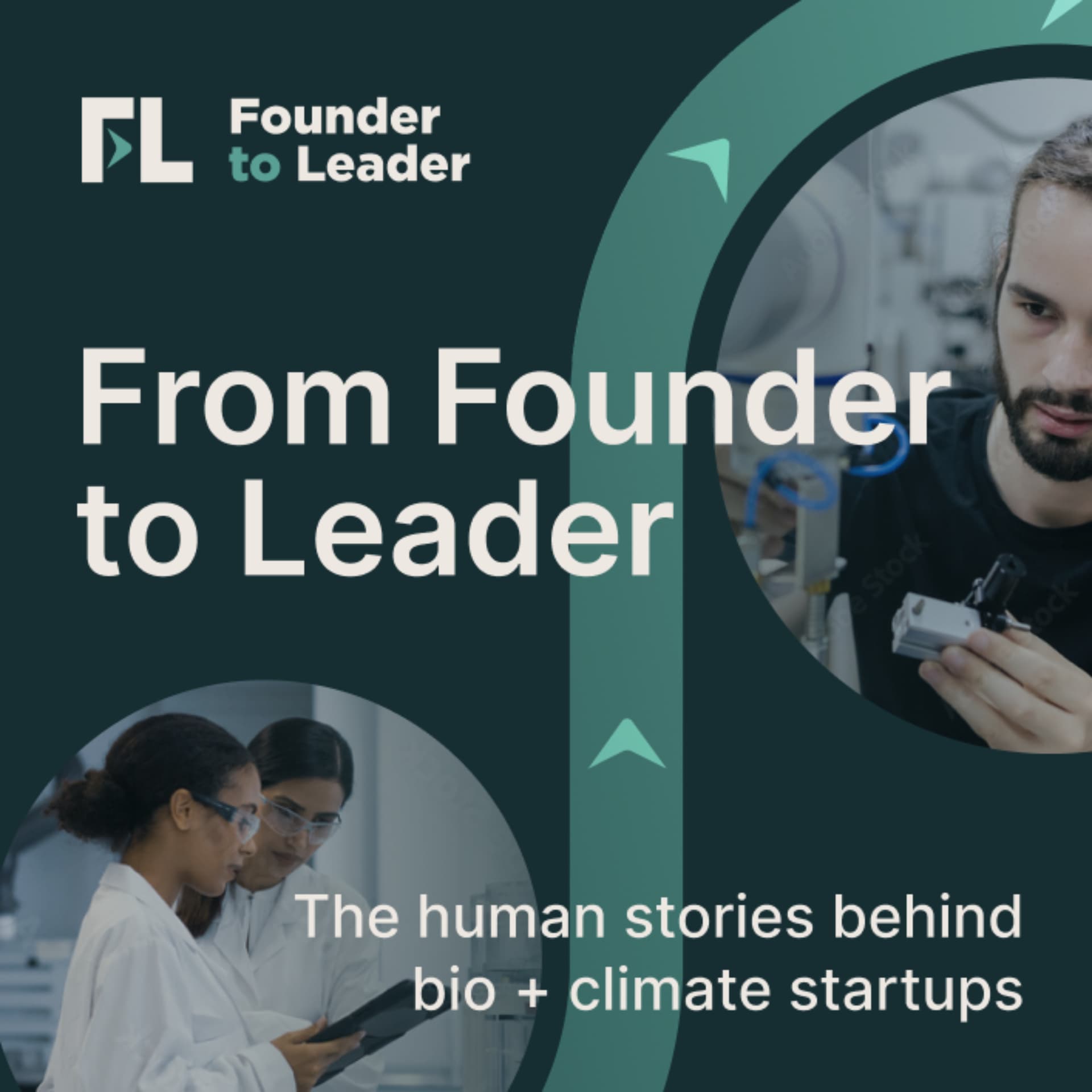 From Founder to Leader: Human stories behind bio + climate tech startups - Podcasts