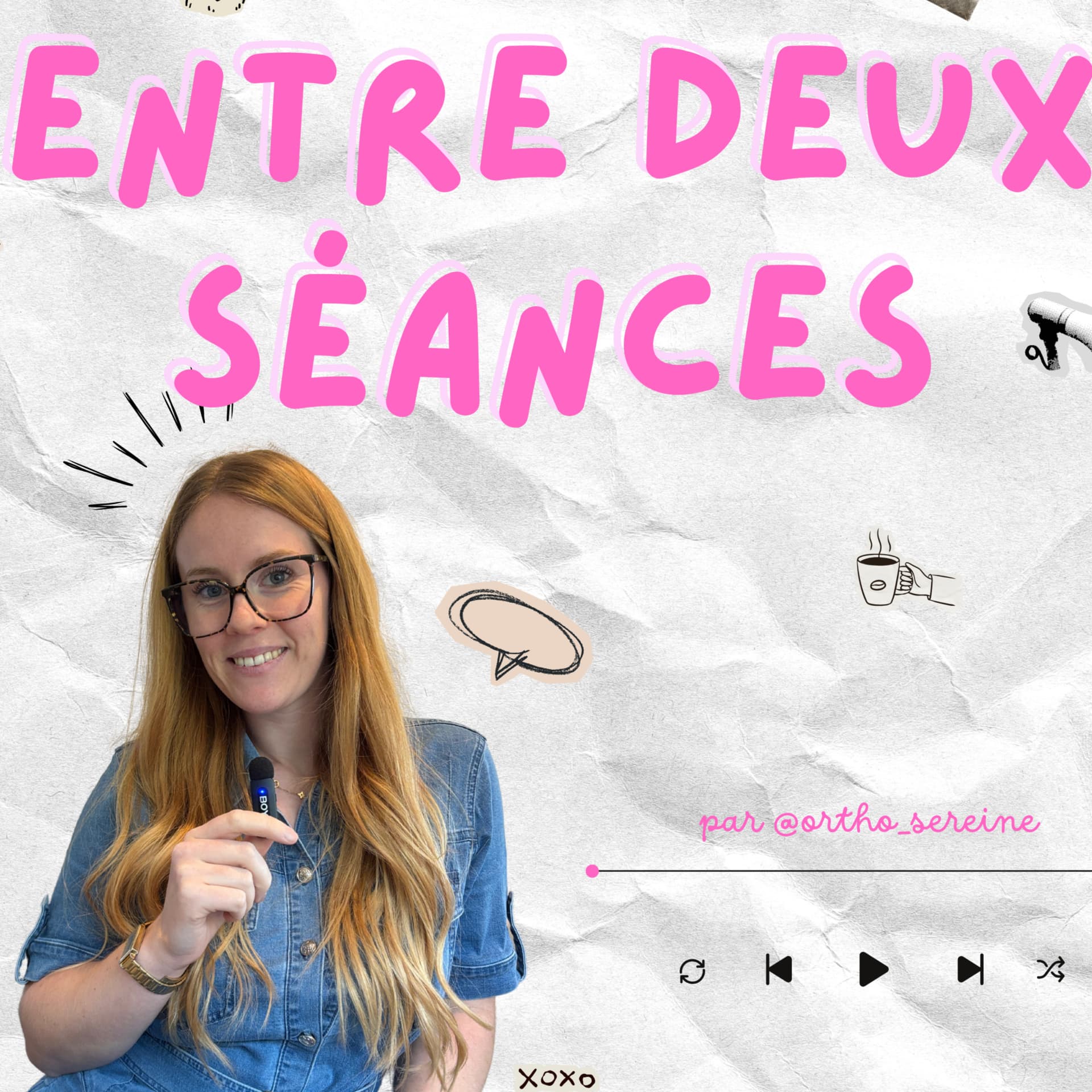 Entre deux séances par @ortho_sereine - Podcasts