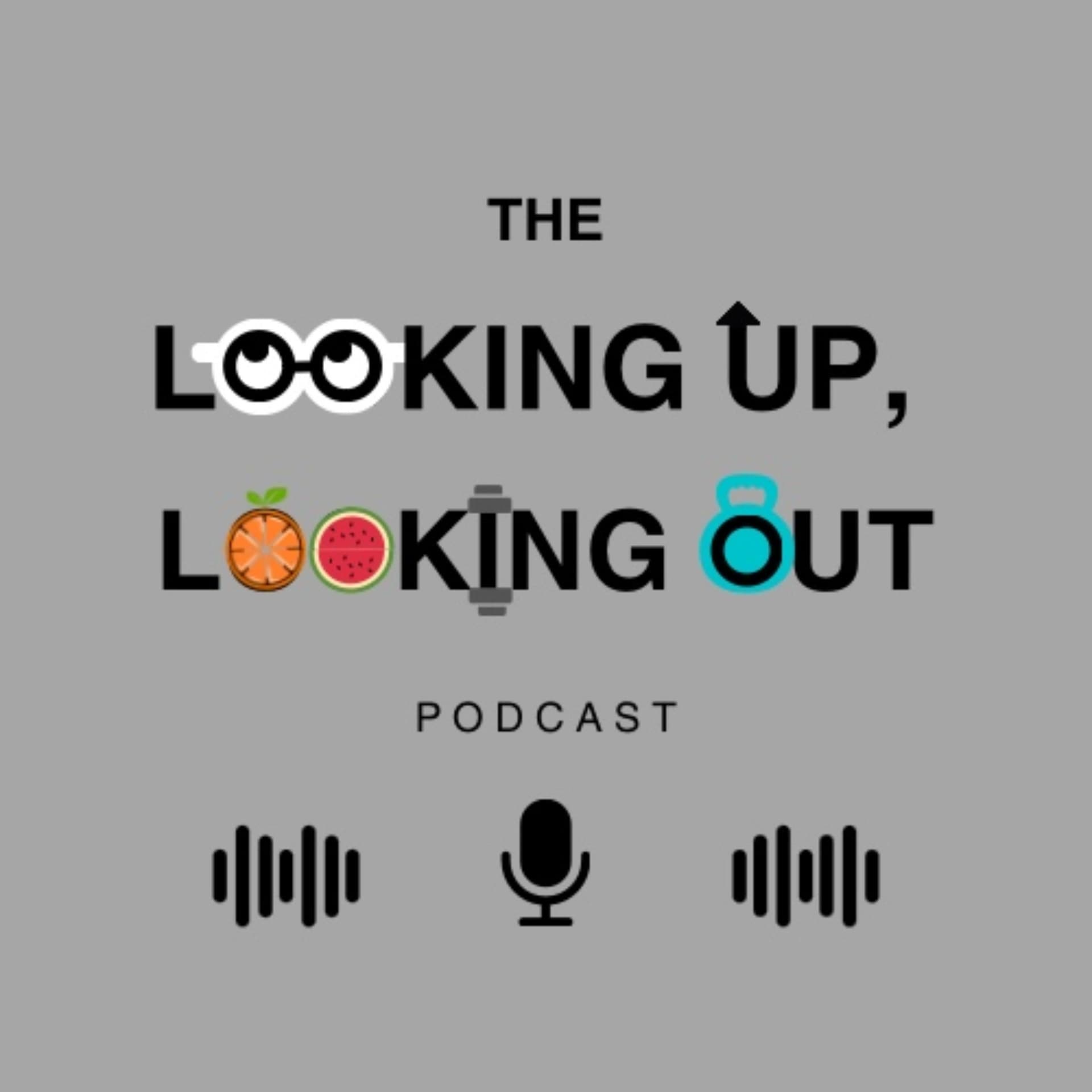 The Looking Up, Looking Out Podcast - Podcasts
