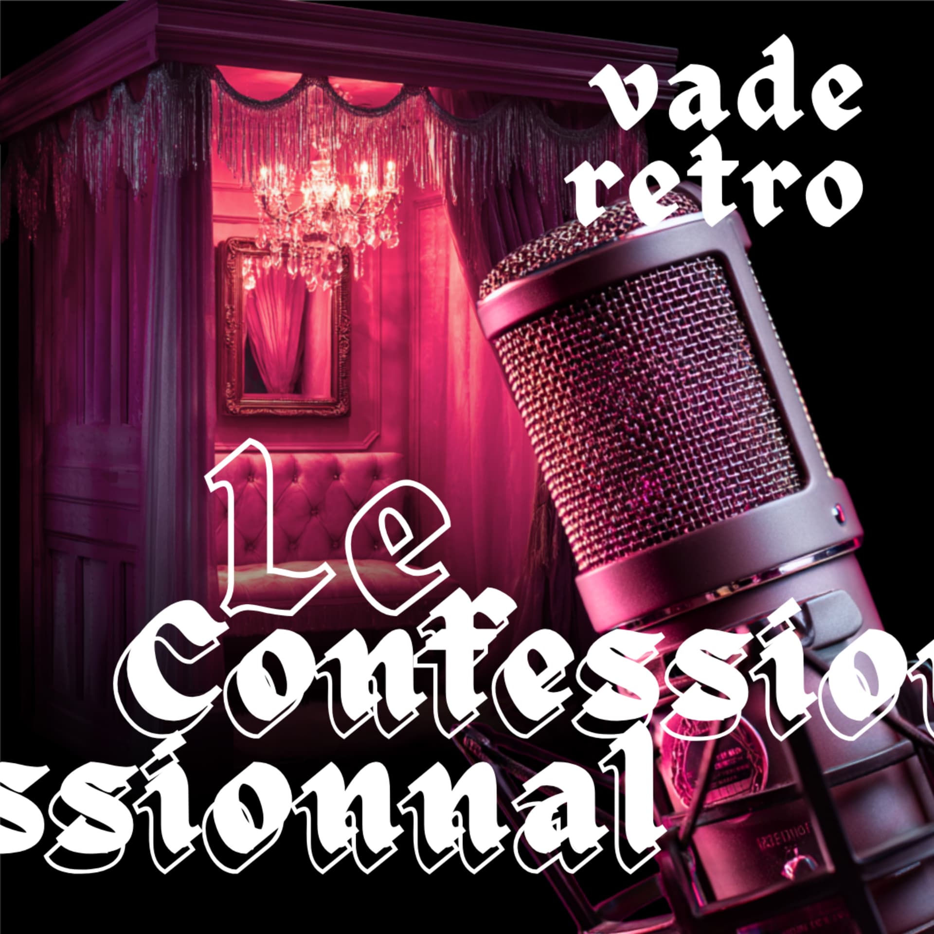 Le Confessionnal de Vade Retro - Podcasts
