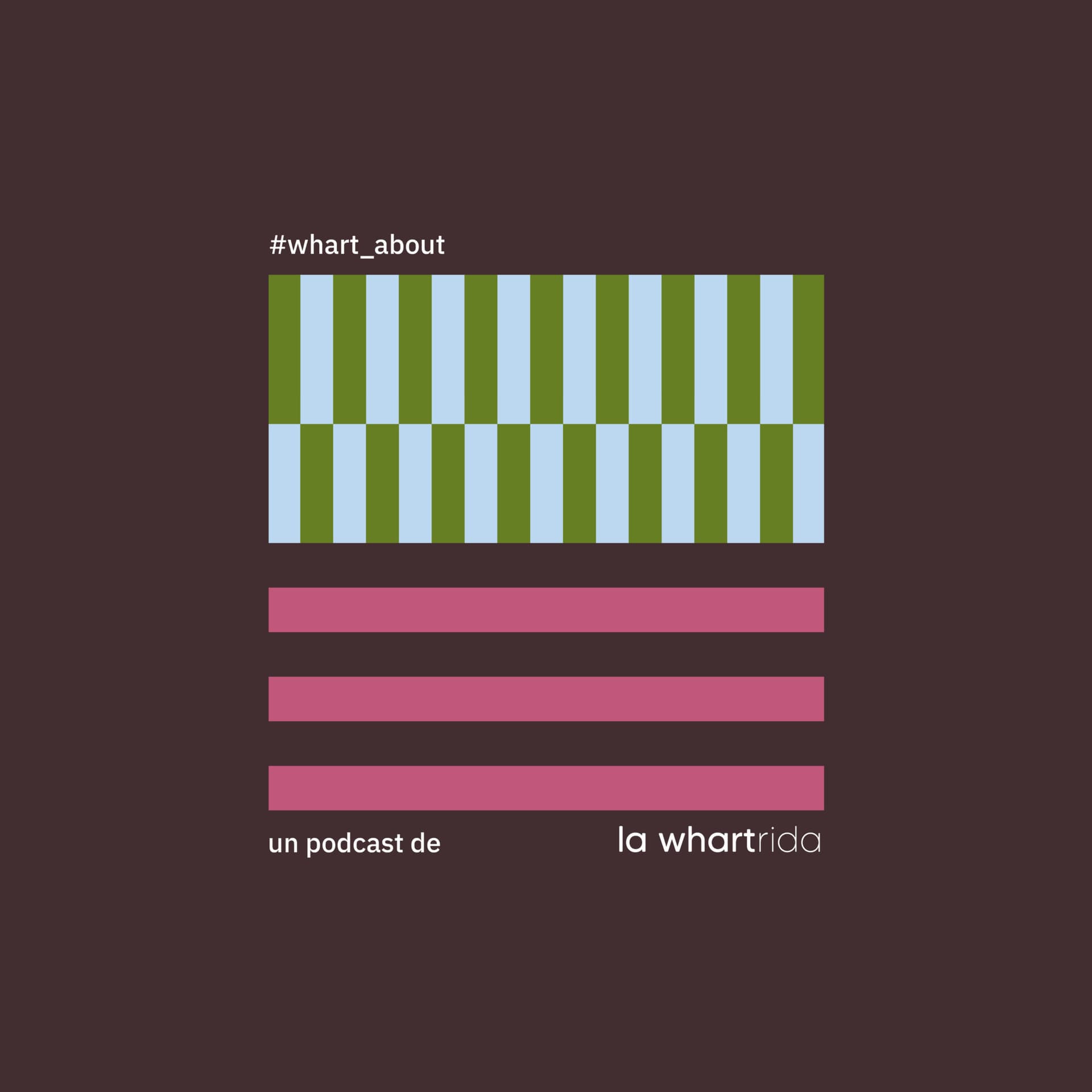 Whart About - Podcasts