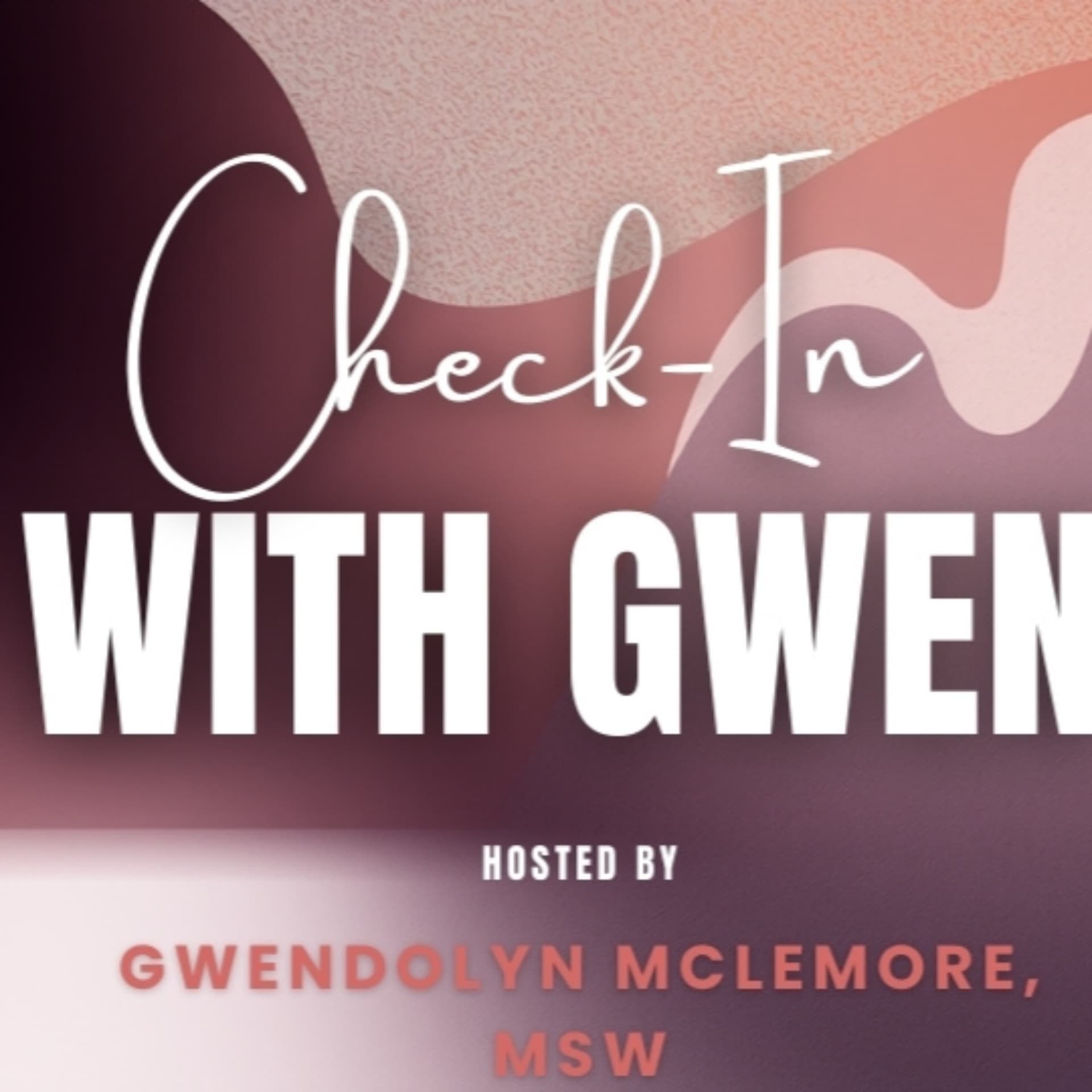 Check In With Gwen - Podcasts