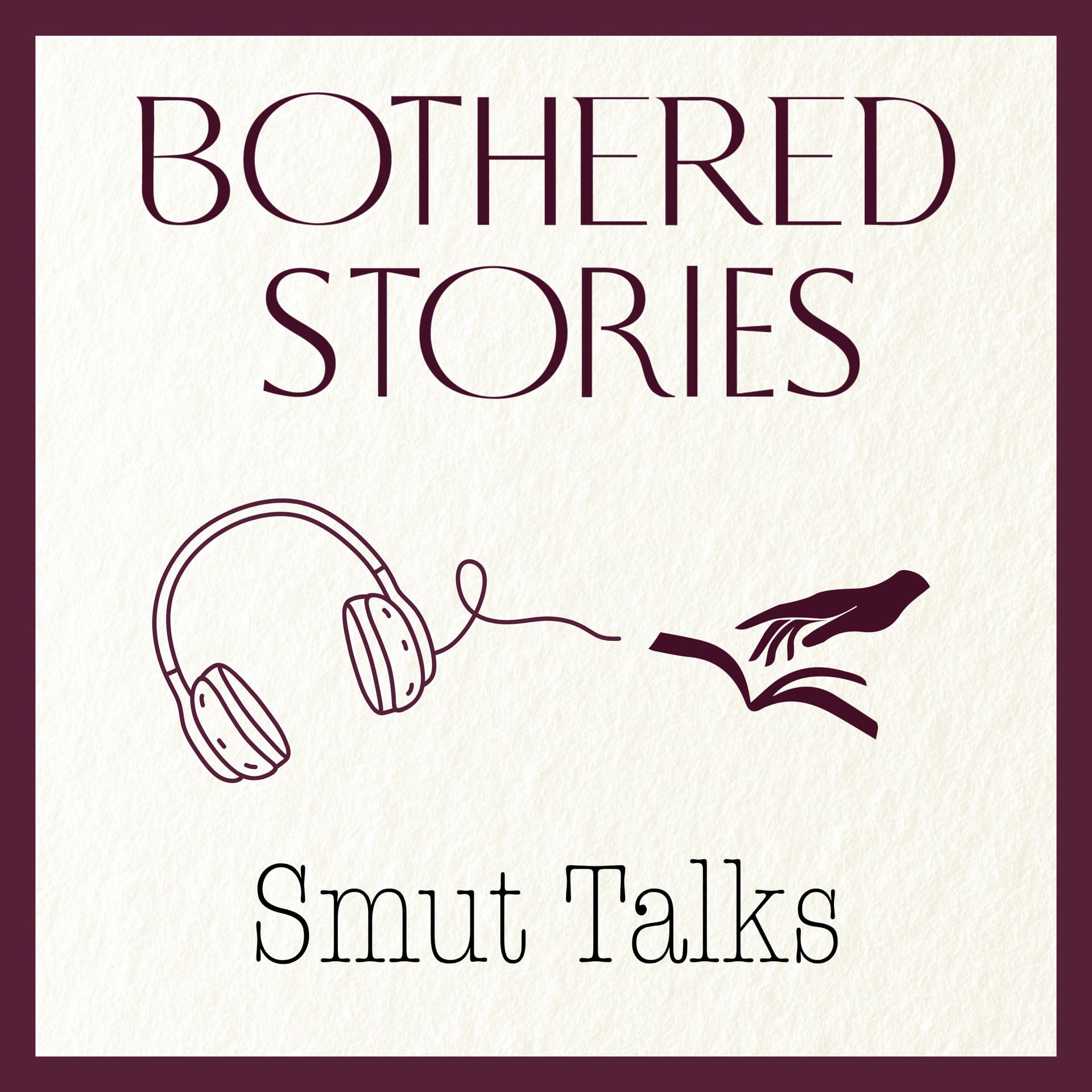 Bothered Stories: Smut Talks - Podcasts