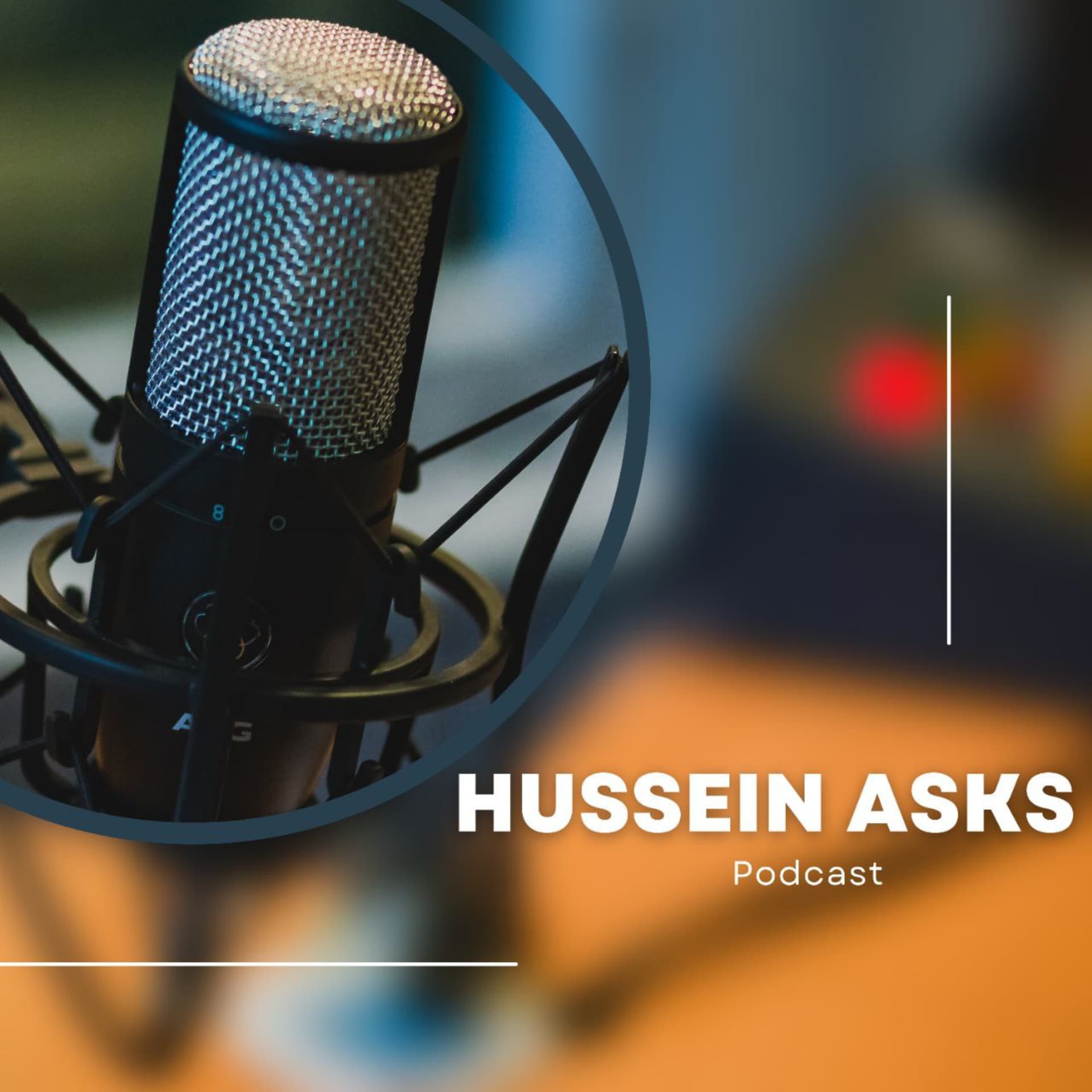 Hussein Asks - Podcasts