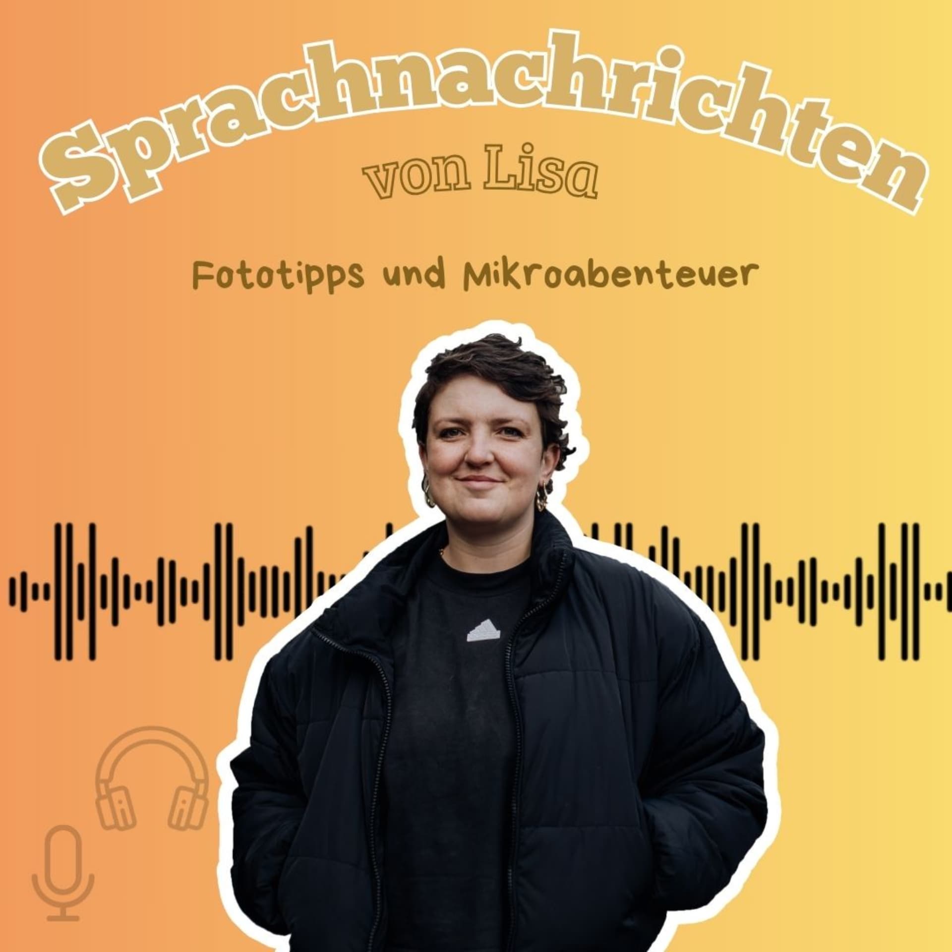 Sprachnachrichten von Lisa - Fototipps und Mikroabenteuer