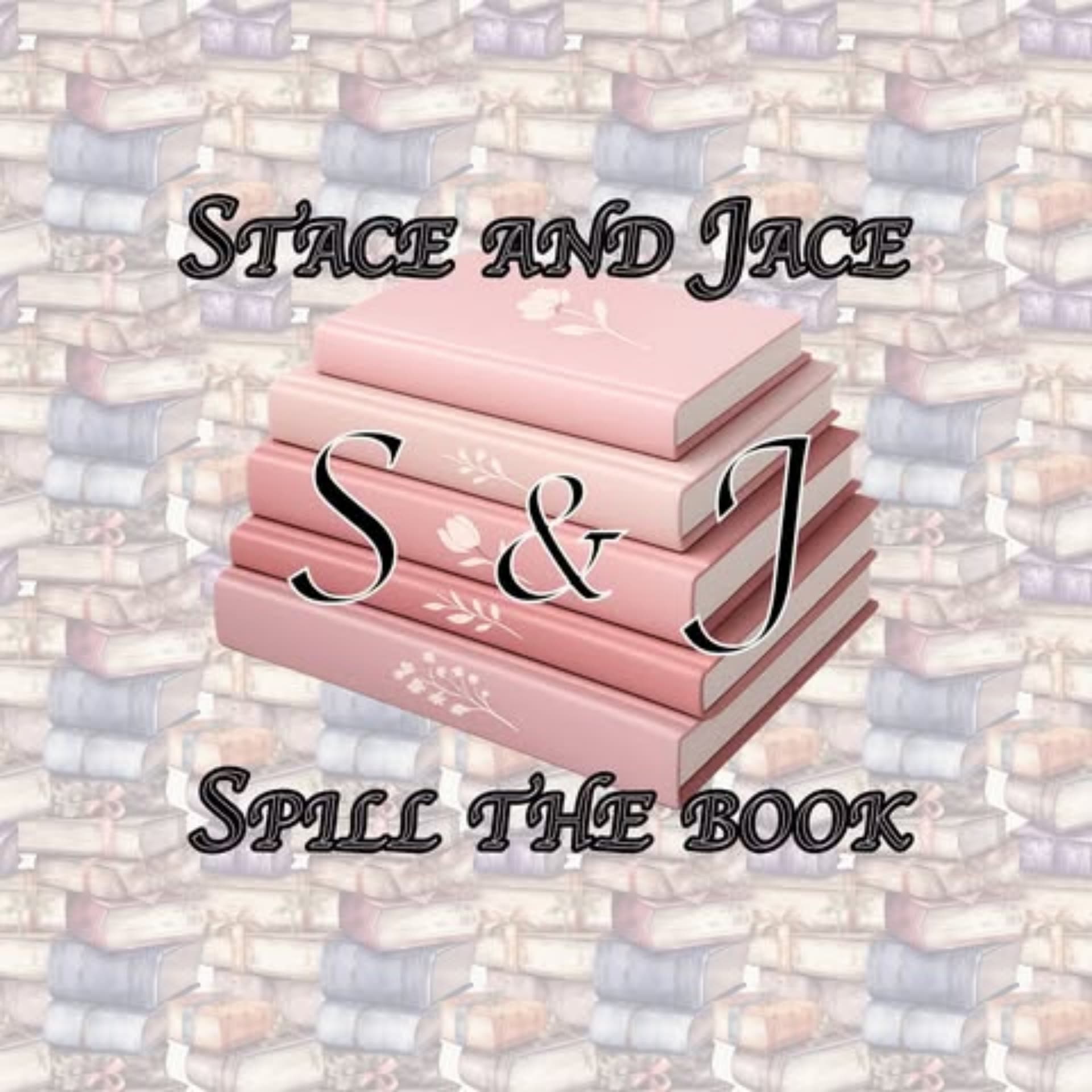 Stace and Jace - Spill the Book a Podcast - Podcast