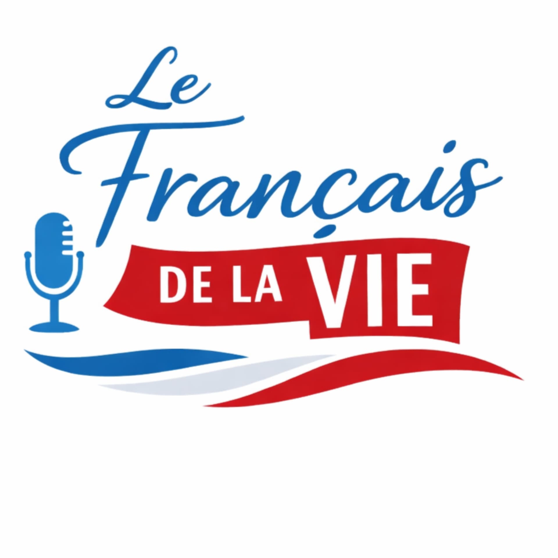 Le Français de la Vie - Podcasts