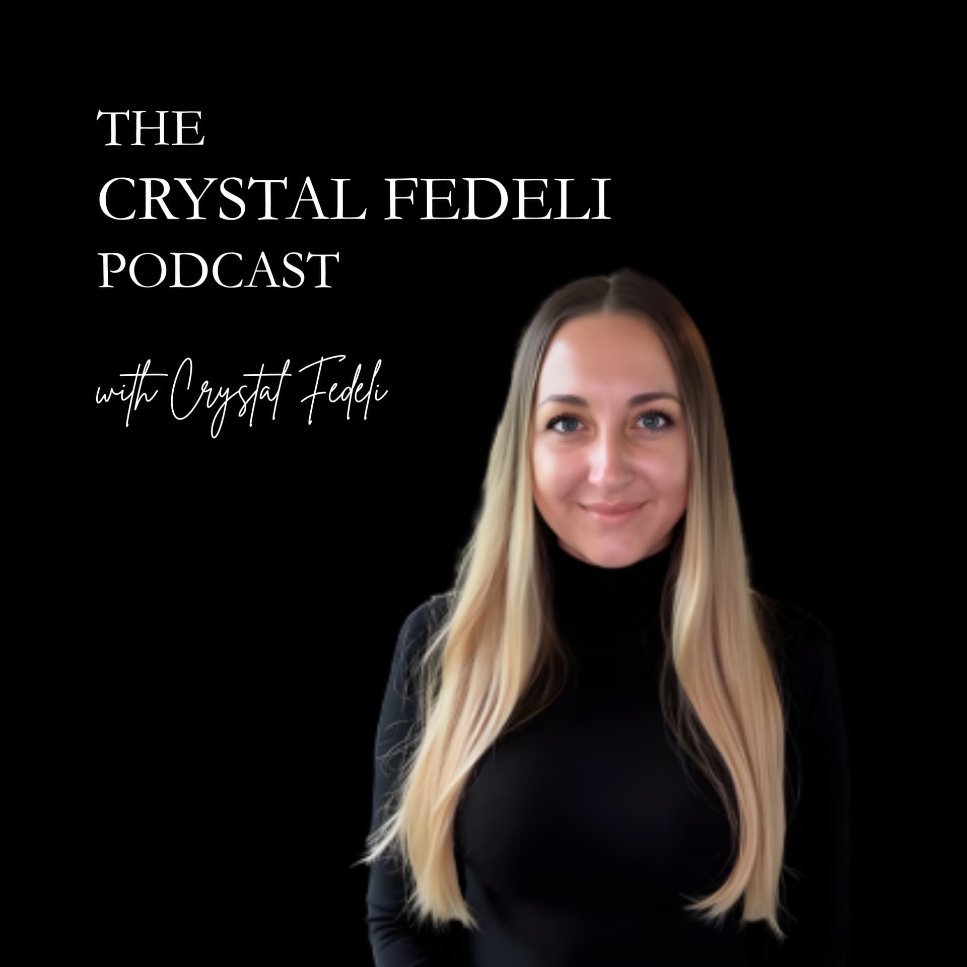 the Crystal Fedeli Podcast - Podcasts