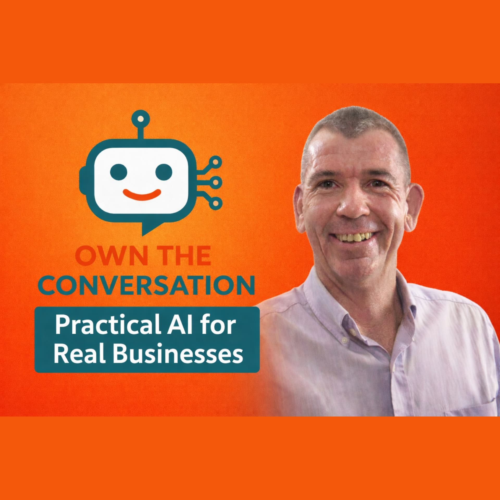 Own the Conversation – Practical AI for Real Businesses - Podcasts