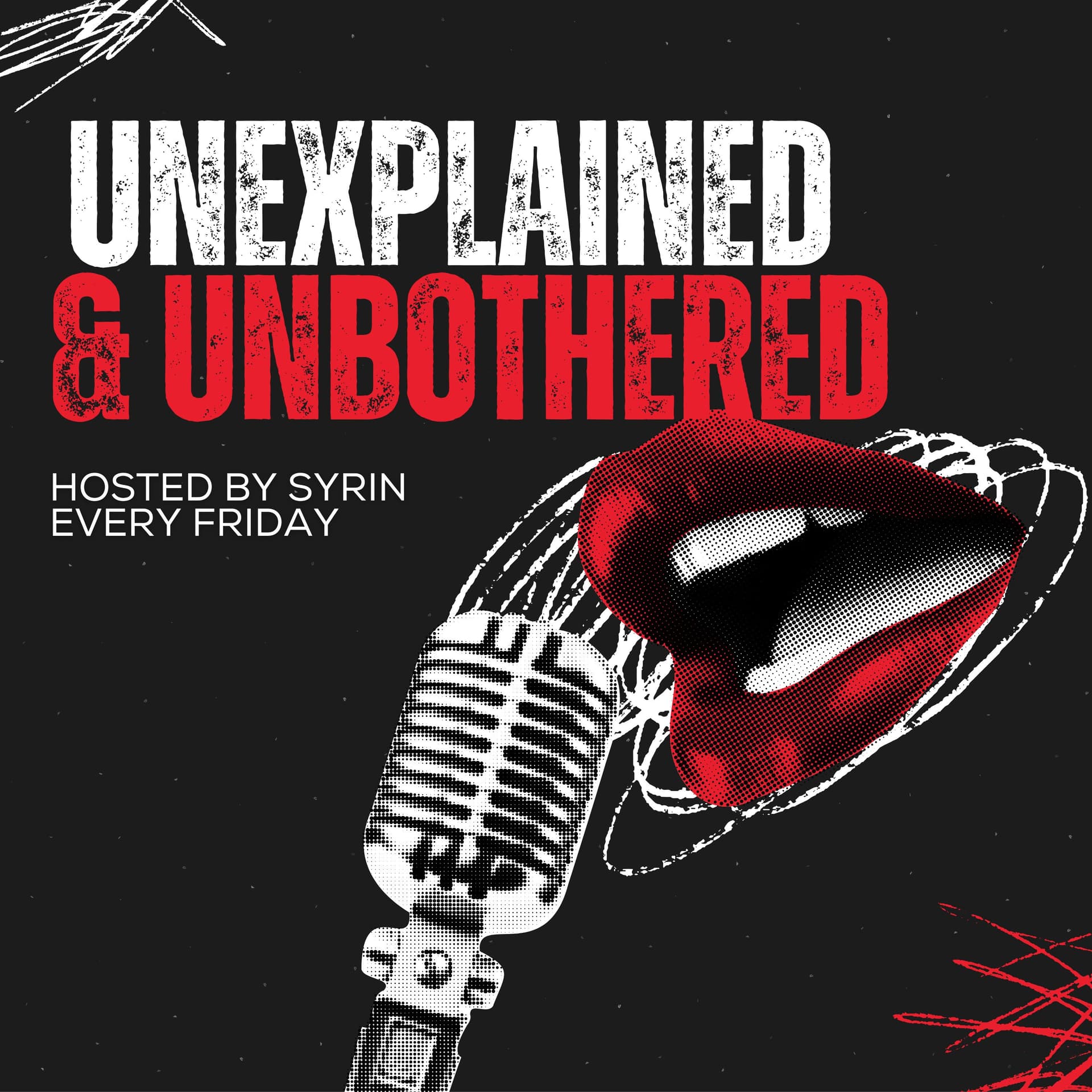 Unexplained & Unbothered - Podcasts