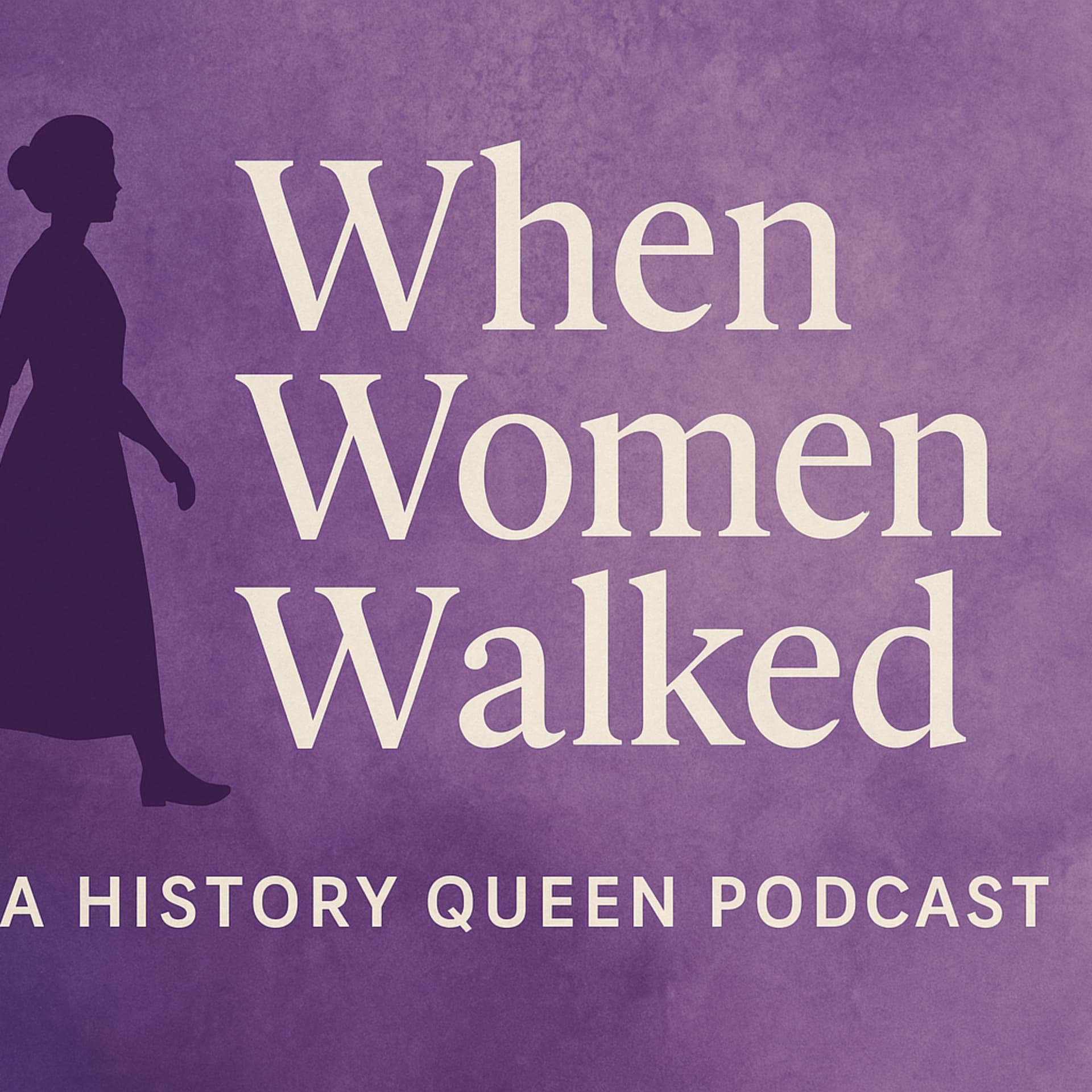 When Women Walked - Podcasts