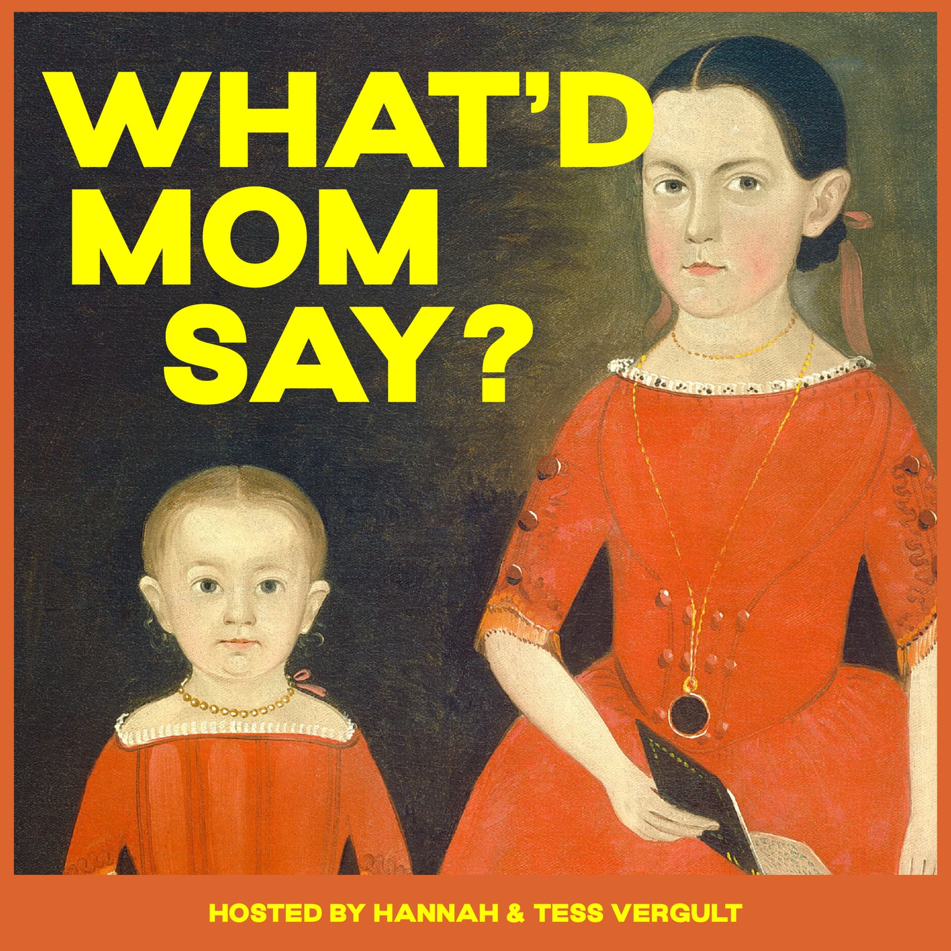 What'd Mom Say - Podcasts