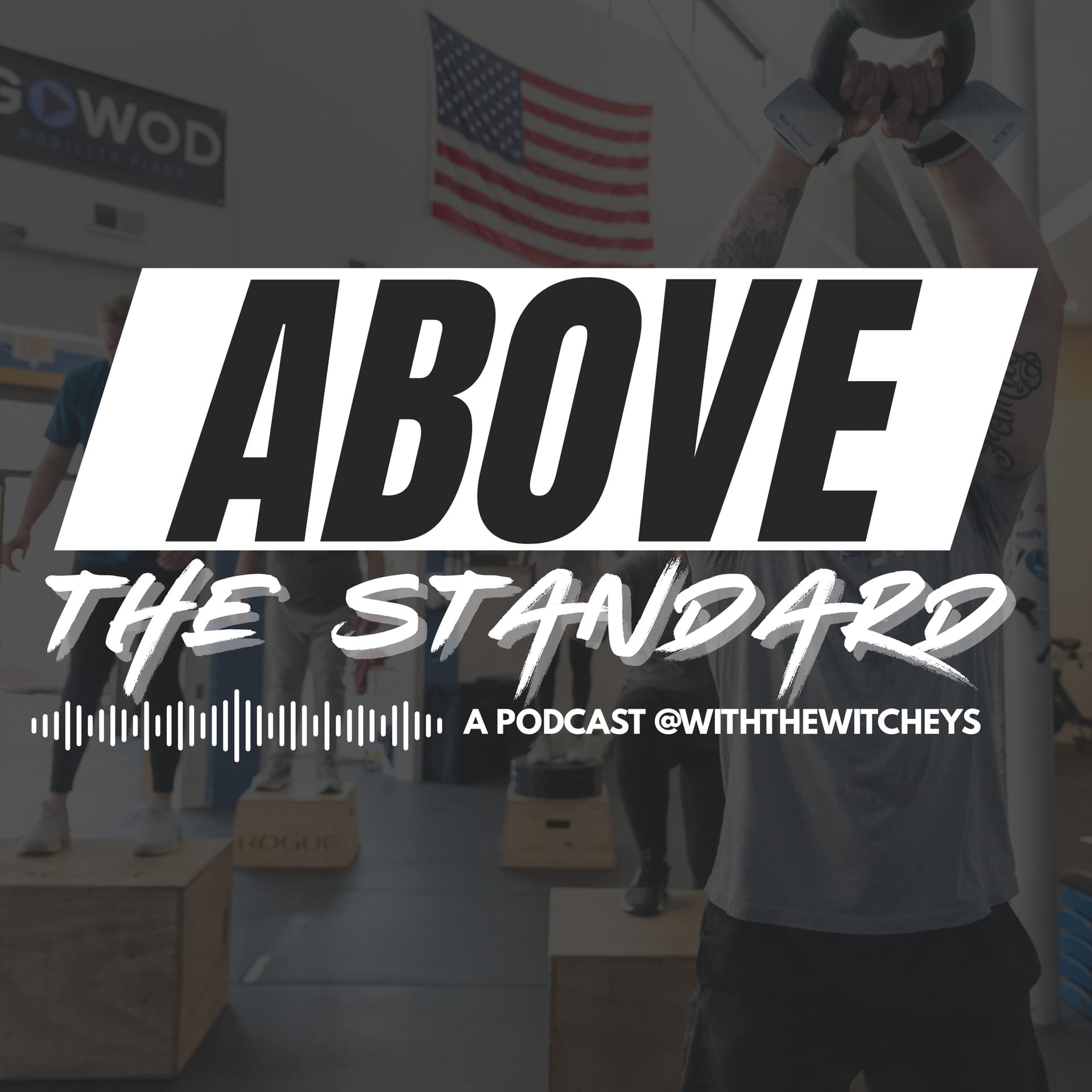 Above The Standard | A Podcast @withthewitcheys - Podcasts