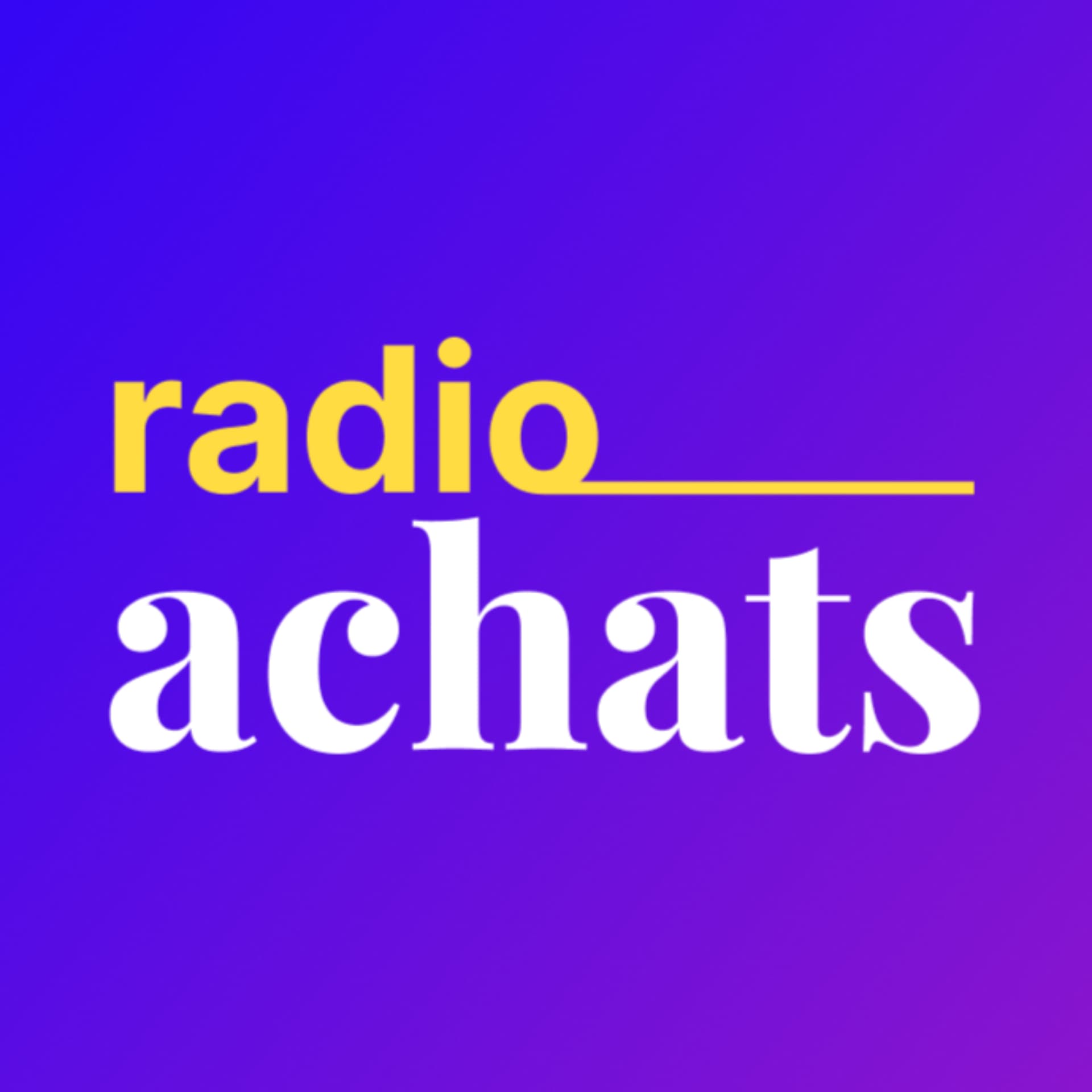 Radio Achats - Podcasts