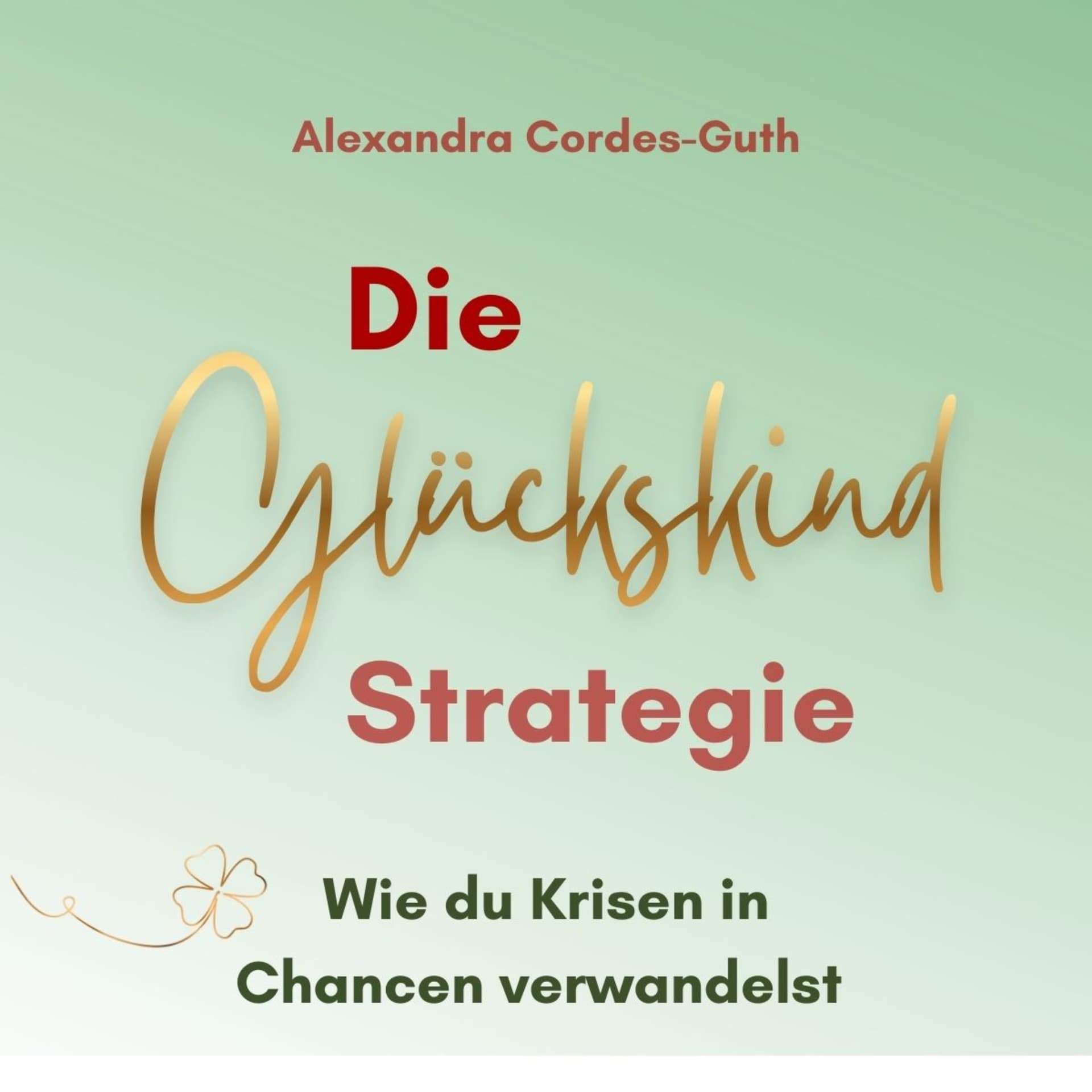 Die Glückskindstrategie - So kannst du an Krisen wachsen - Podcasts