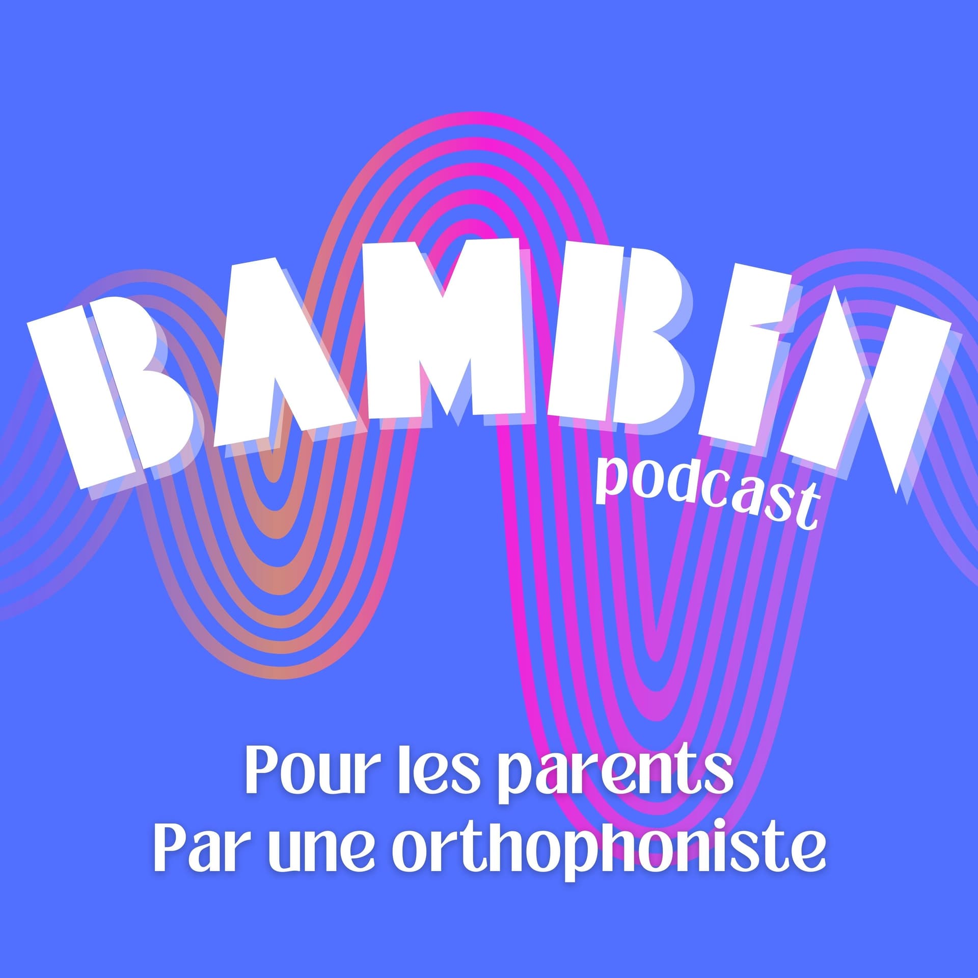BAMBIN - Podcasts