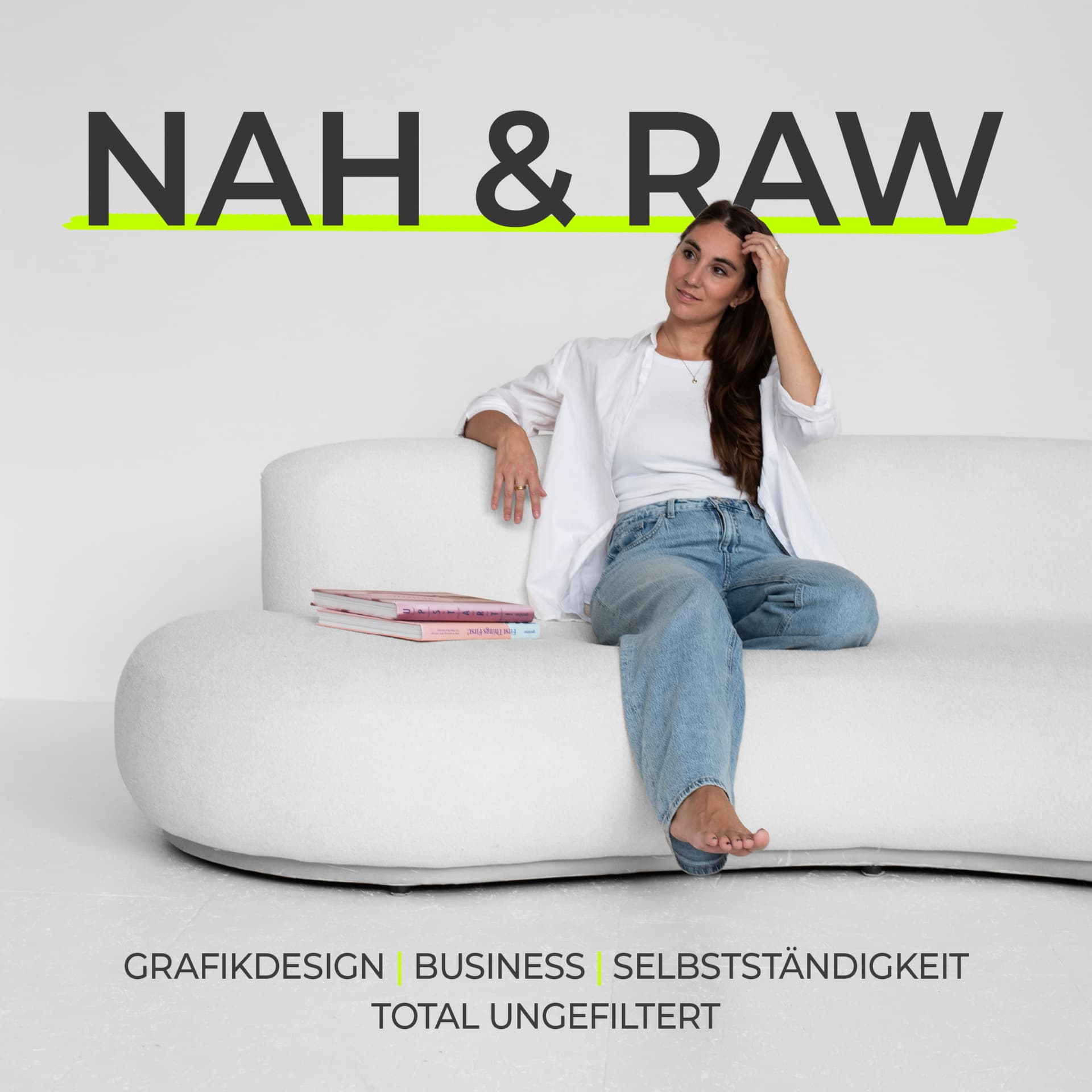 Nah und Raw | Design, Business und Selbstständigkeit. Total Ungefiltert. - Podcasts