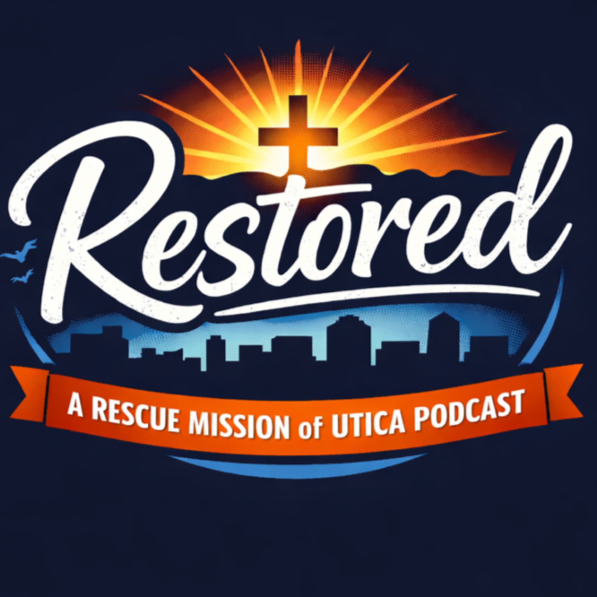 Restored-A Podcast of Rescue Mission of Utica - Podcasts