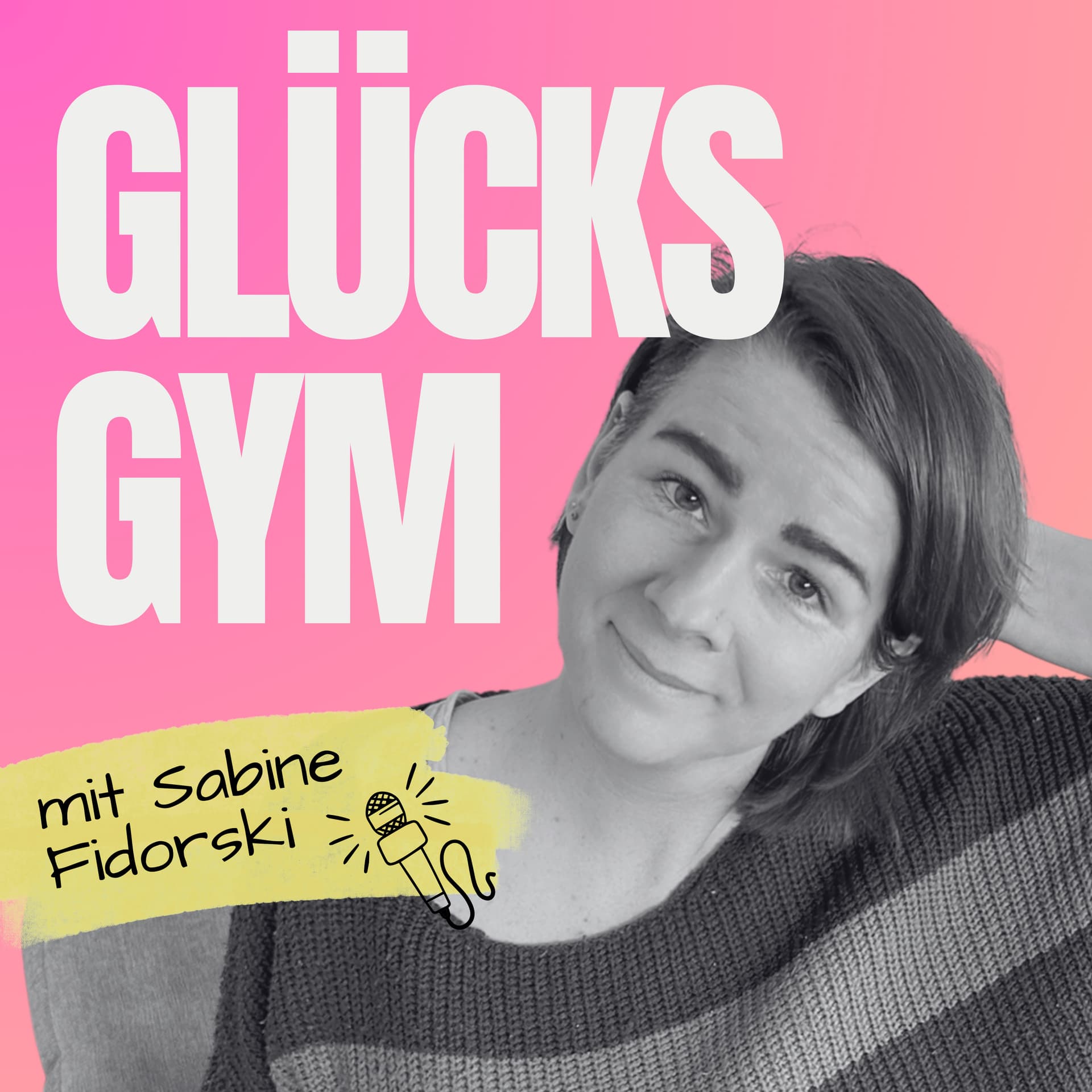 Glücks Gym mit Sabine Fidorski - Podcasts