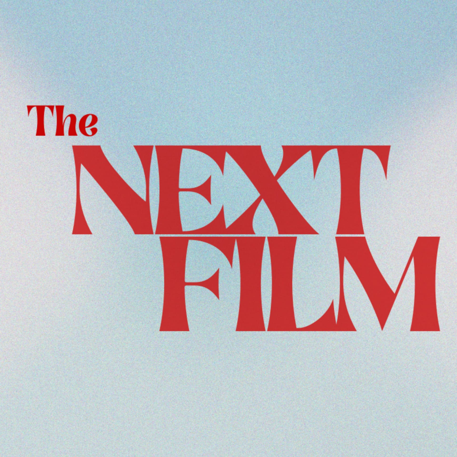 The Next Film - Podcasts