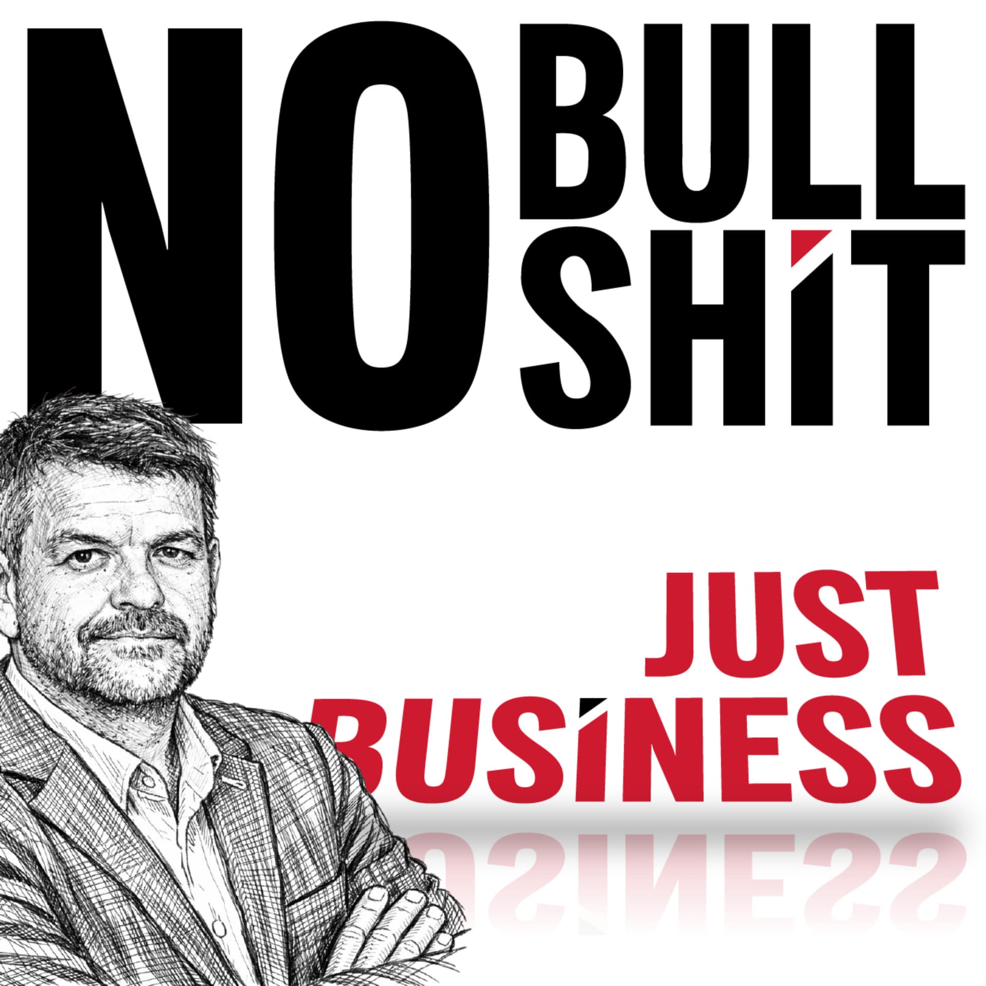 No Bullshit - Just Business - Podcast