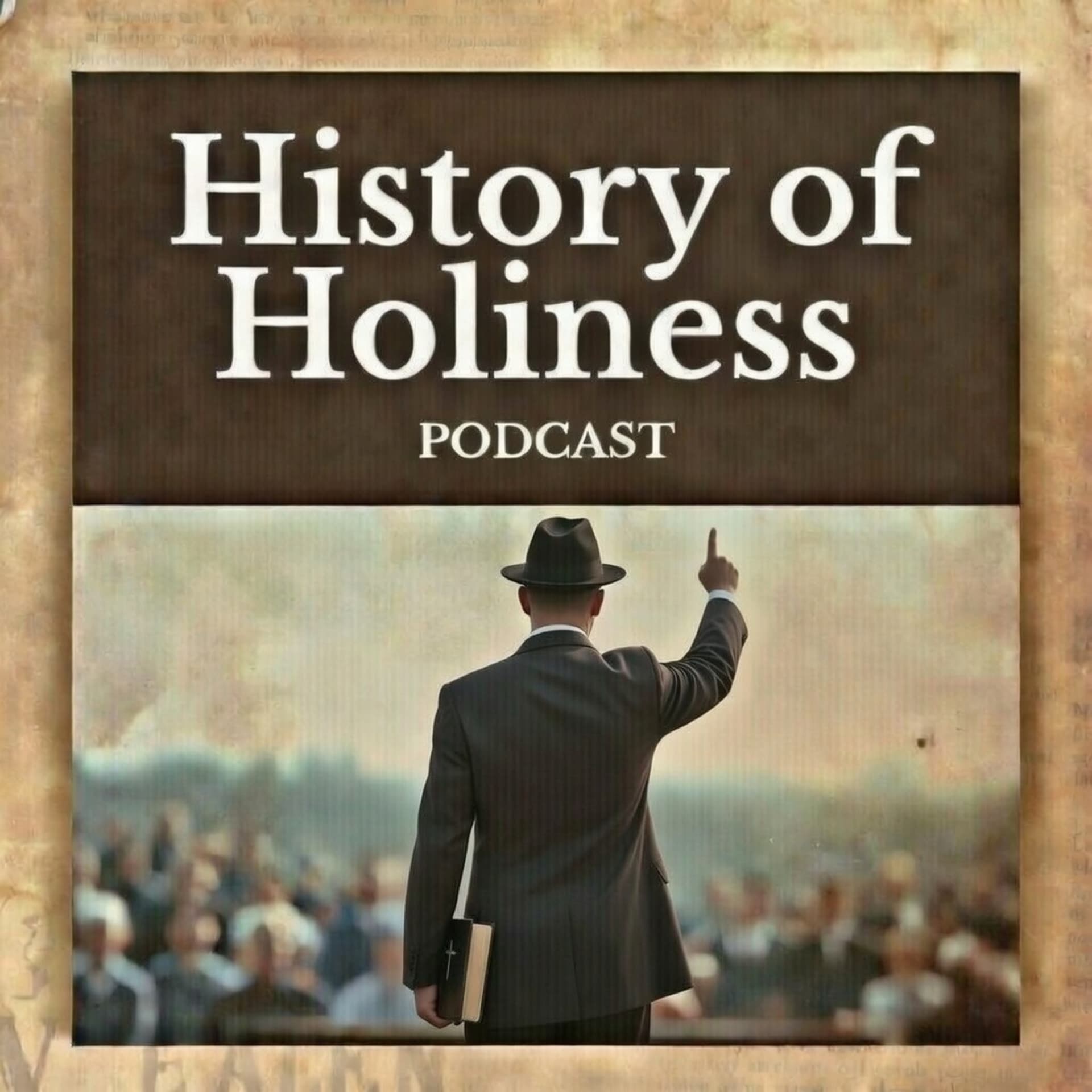 History of Holiness Podcast - Podcasts