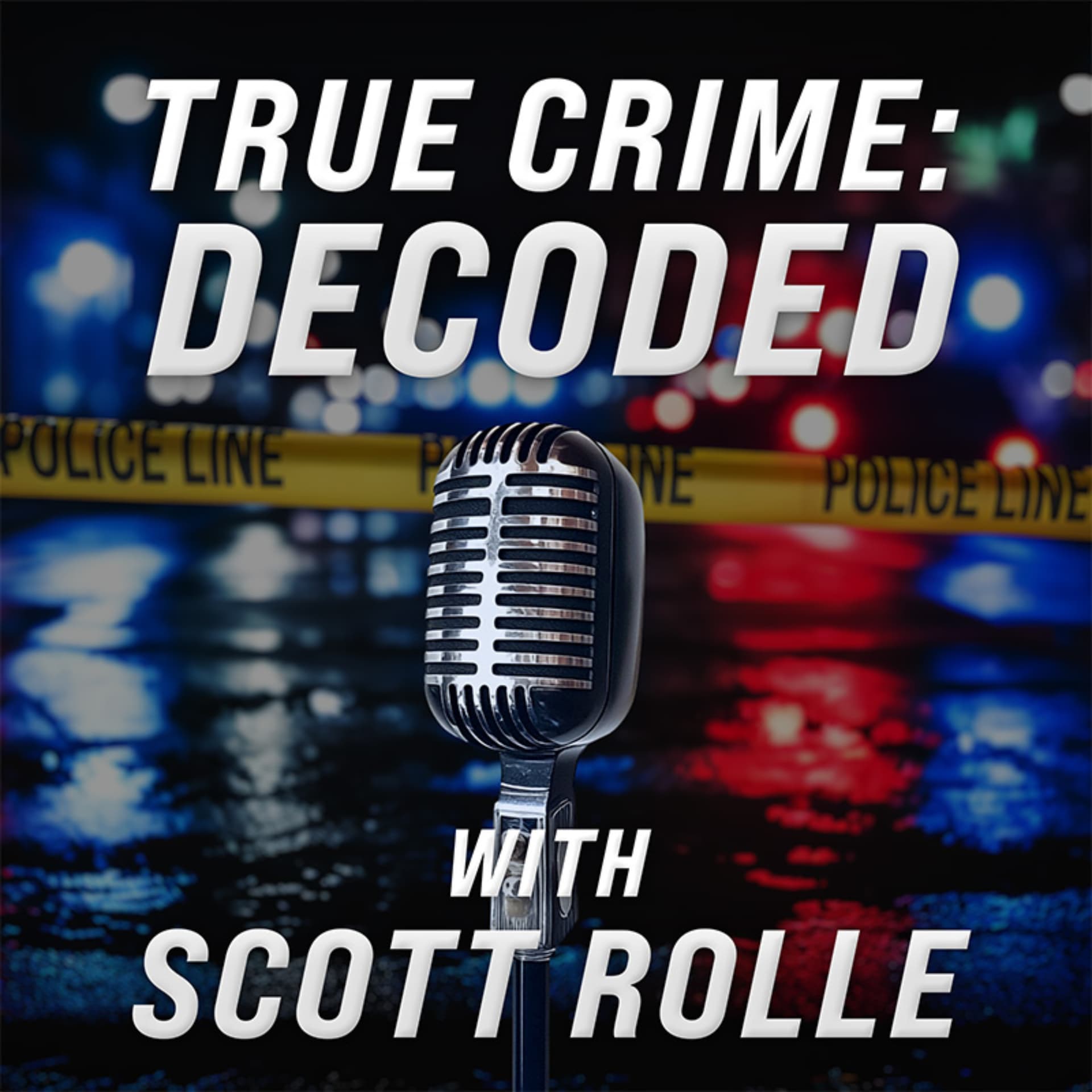 True Crime: DECODED with Scott Rolle - Podcasts