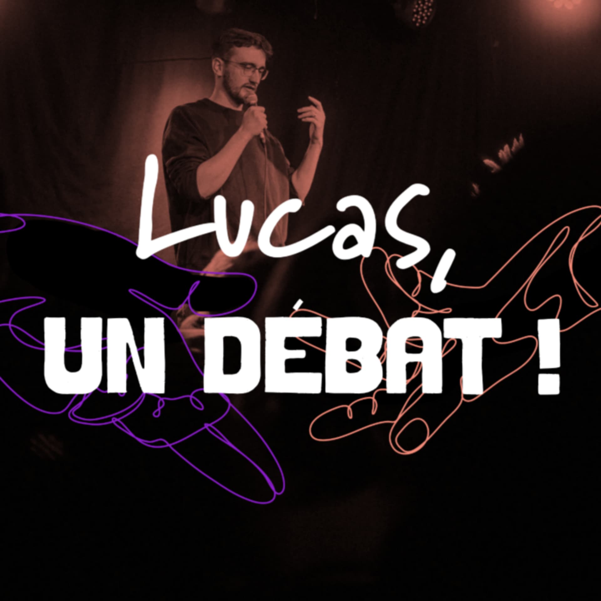 Lucas, un débat ! - Podcasts